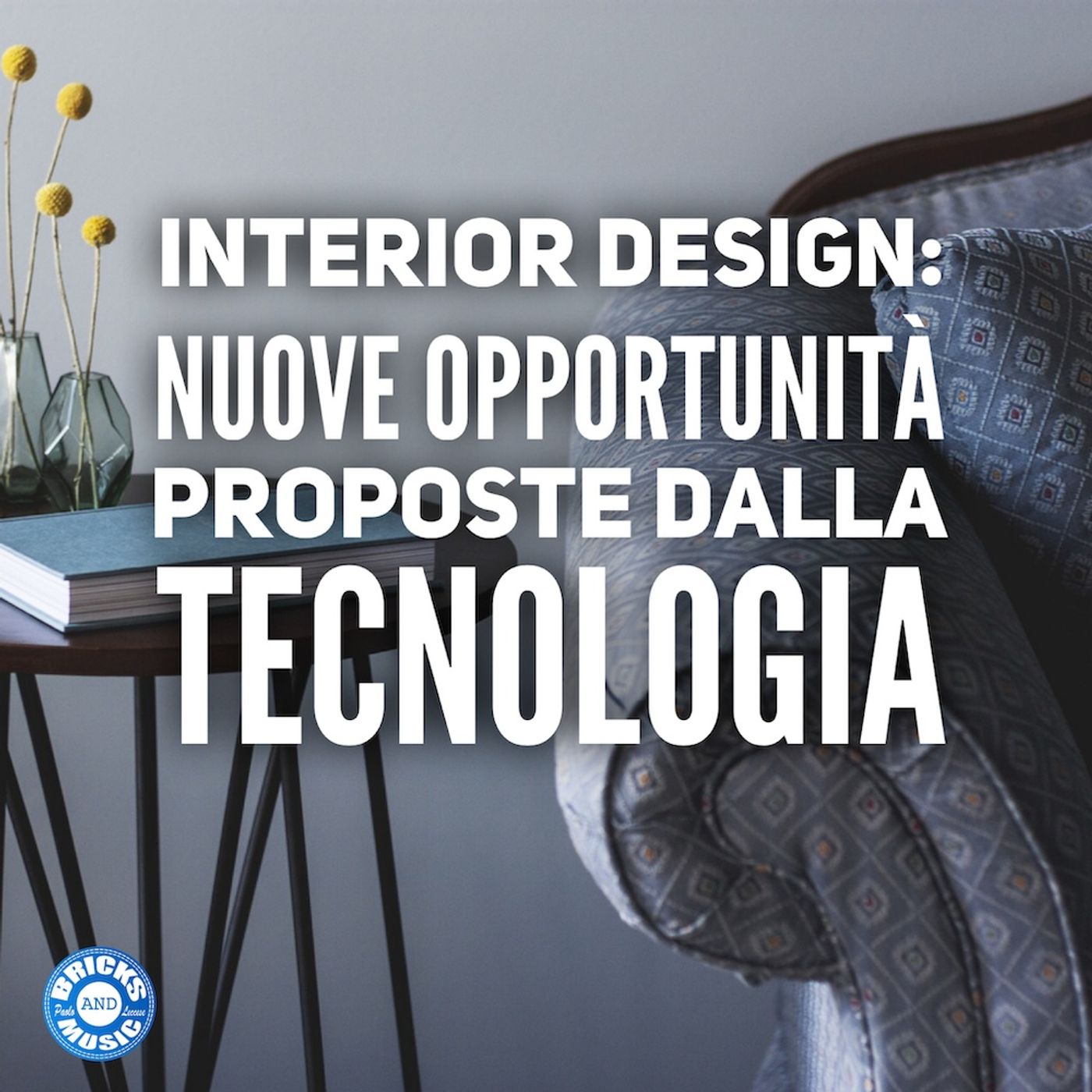 BM - Puntata n. 89 - Interior design - nuove tendenze ed opportunità proposta dalla tecnologia episode artwork