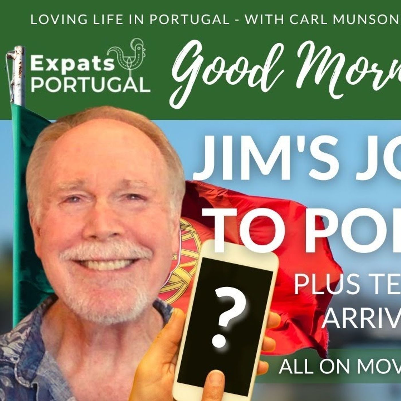 Moving to Portugal (Jim's Journey & Tech Tips for New Arrivals) on The GMP!