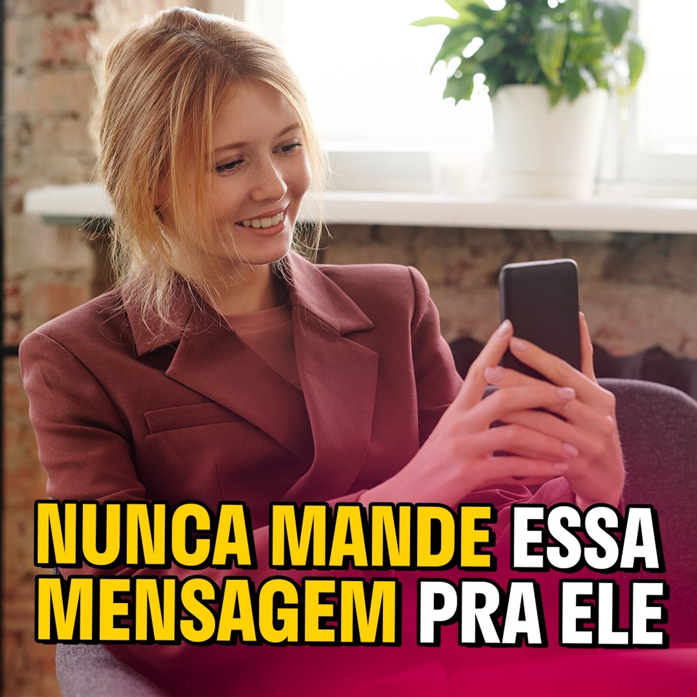 EP #197 - Nunca mande essa mensagem pra ele - Isso vai destruir seu relacionamento