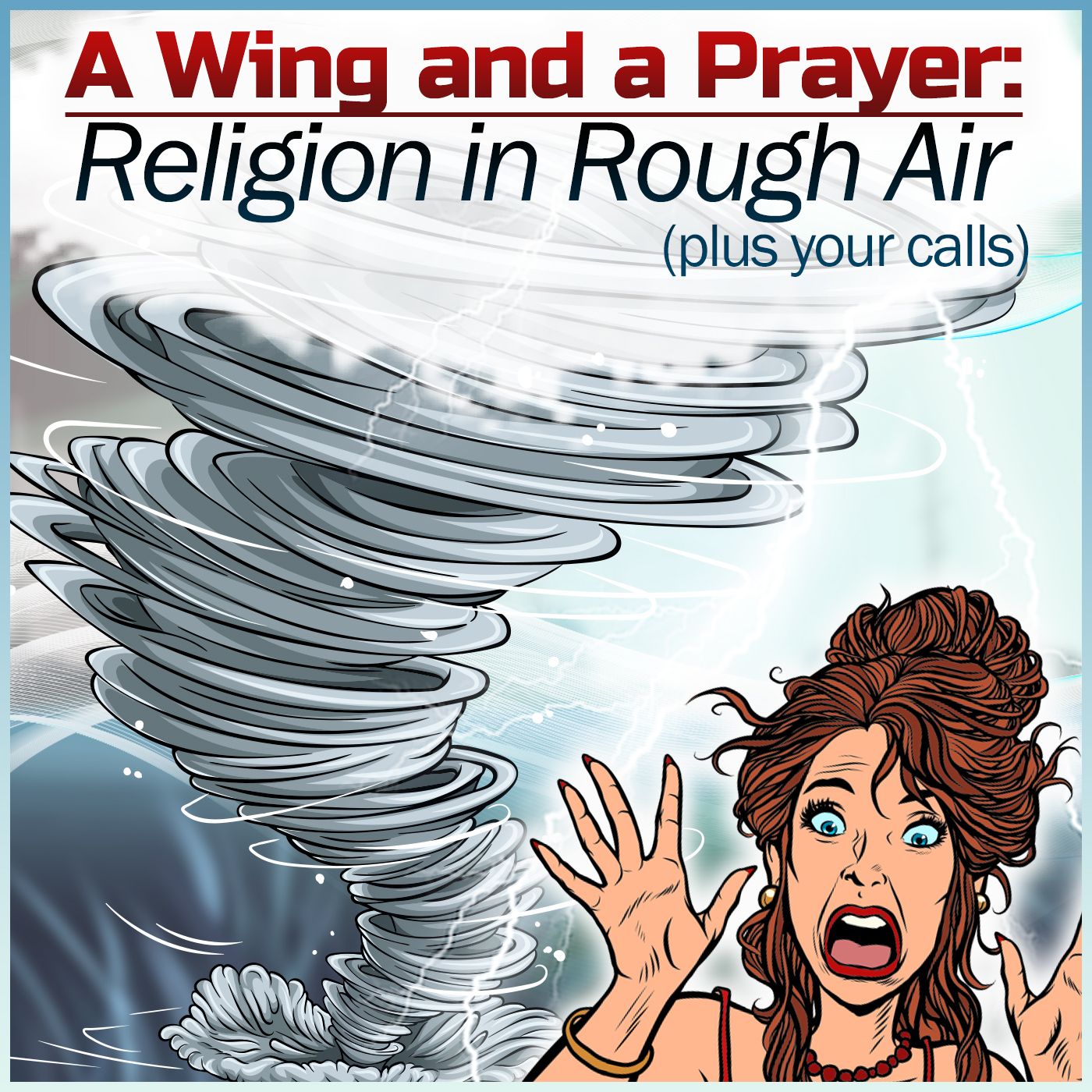 A Wing and a Prayer: Religion in Rough Air (plus your calls)