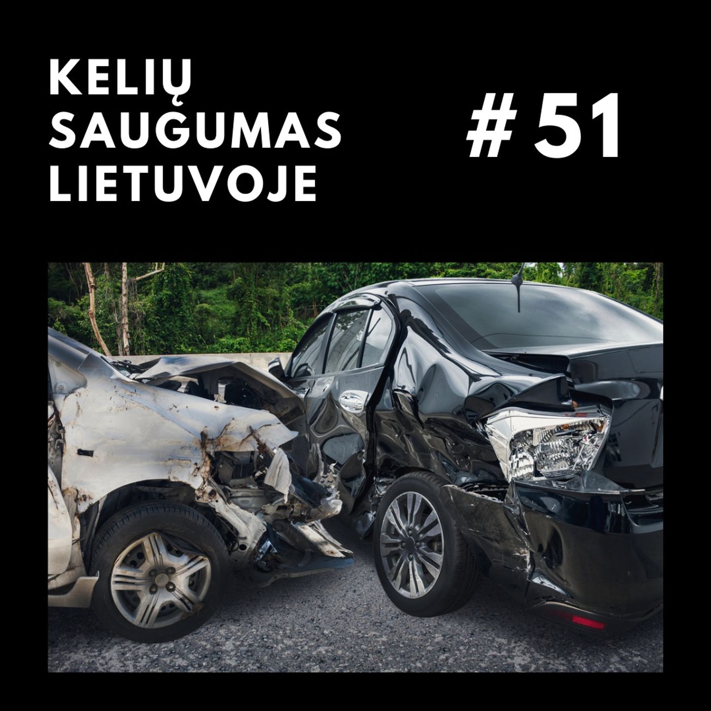 51-as epizodas. Apie kelių saugumą Lietuvoje