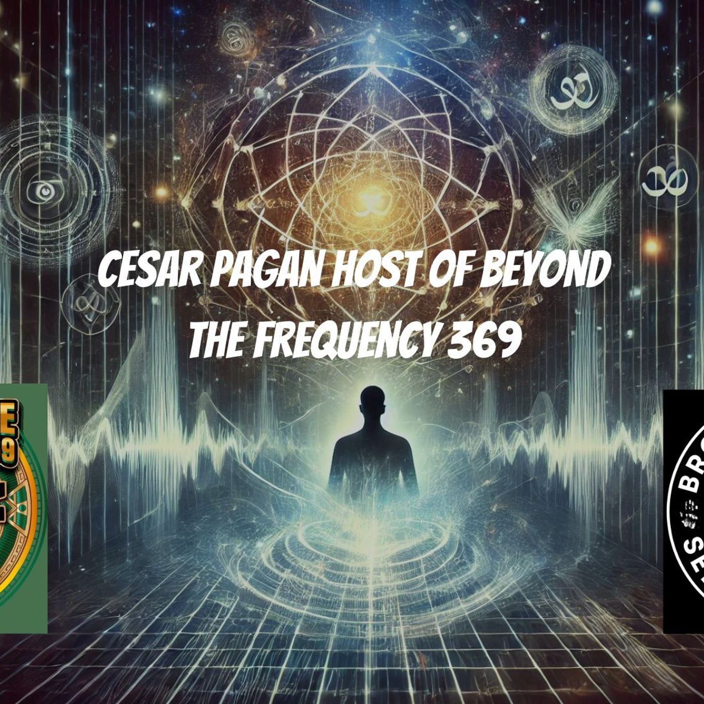 Cesar Pagan host of Beyond the Frequency 369 Podcast