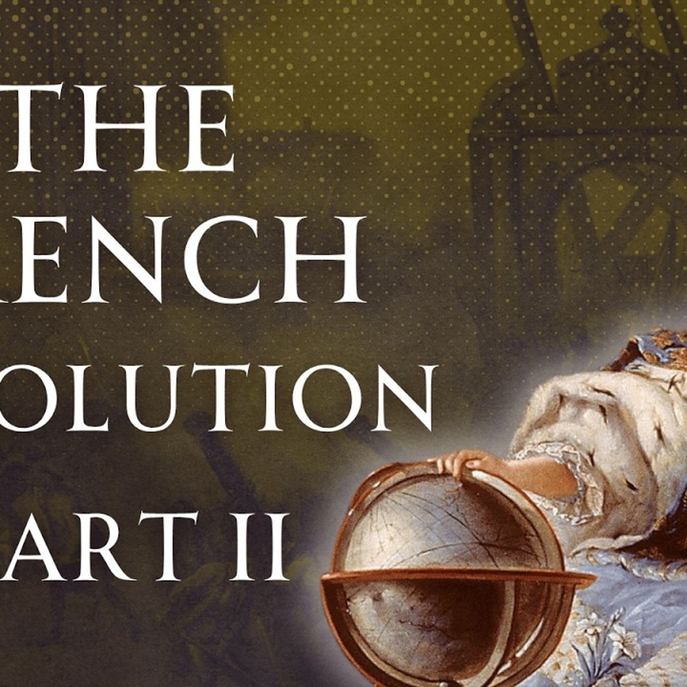 The French Revolution Part 2 The Old World Breaks Human Voiced episode artwork