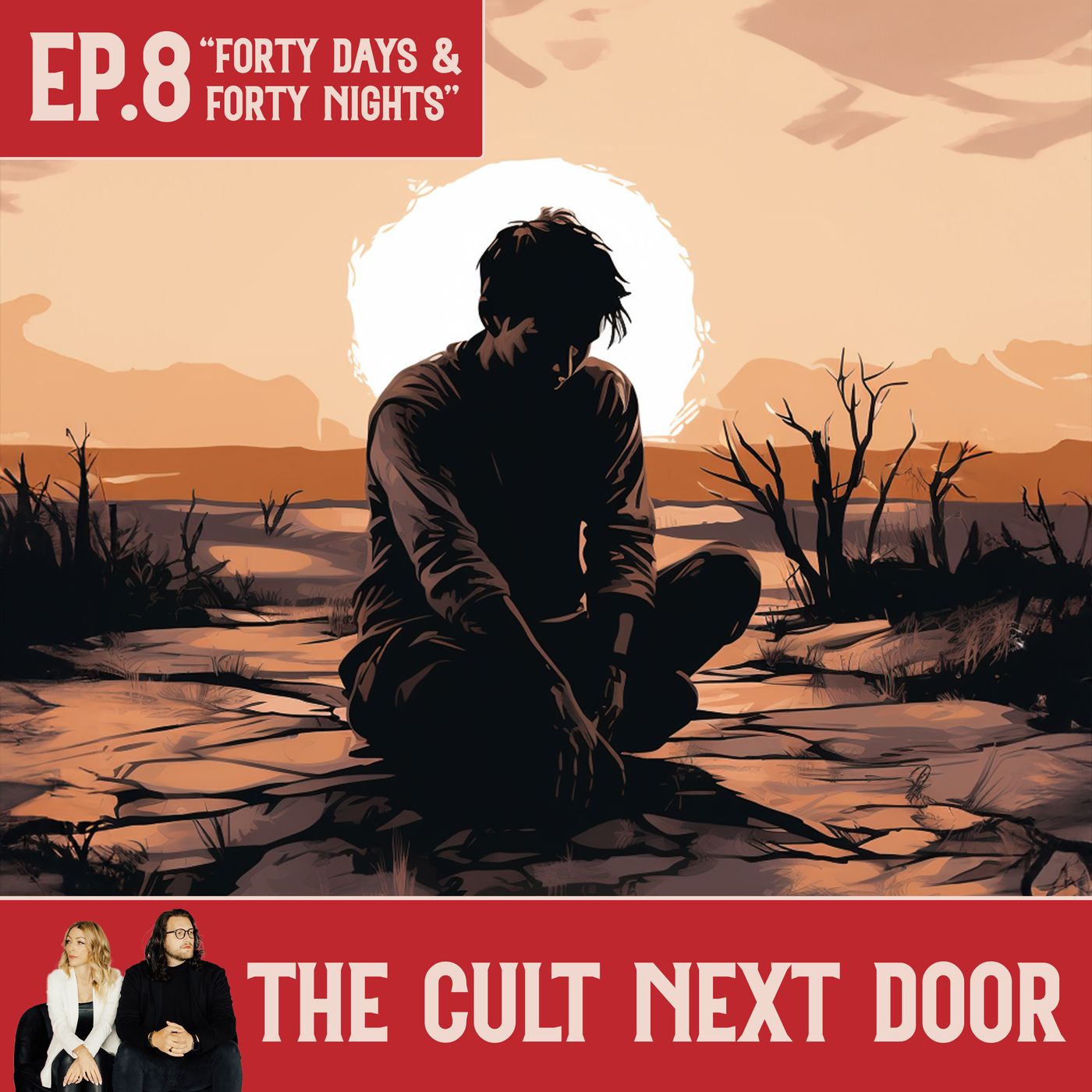 Ep.8: "Forty Days & Forty Nights"
