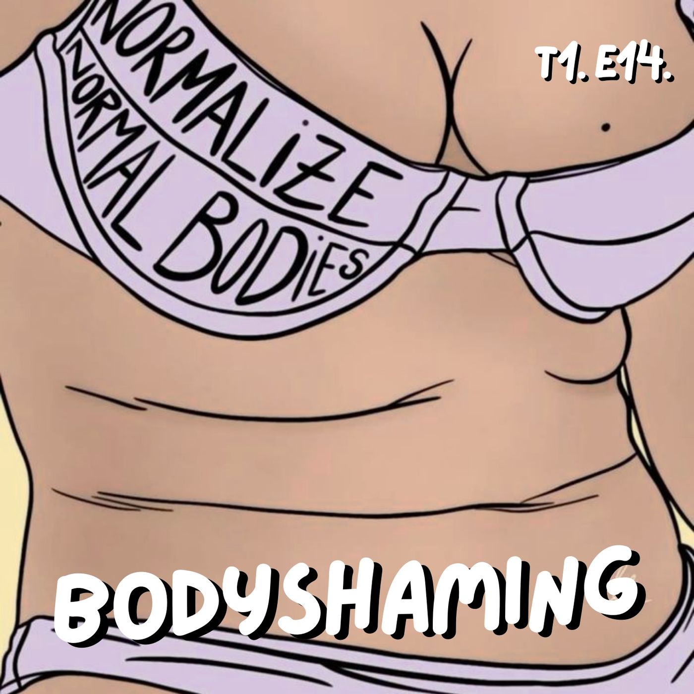 T1. E14. Bodyshaming