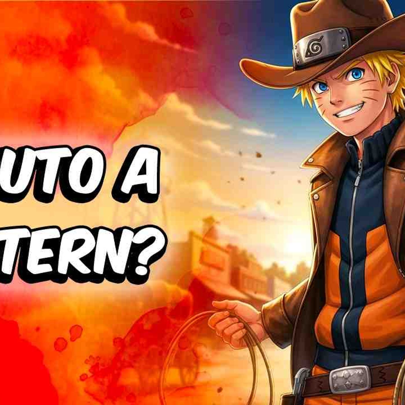 What If Naruto Were A Western_(MP3_160K) episode artwork