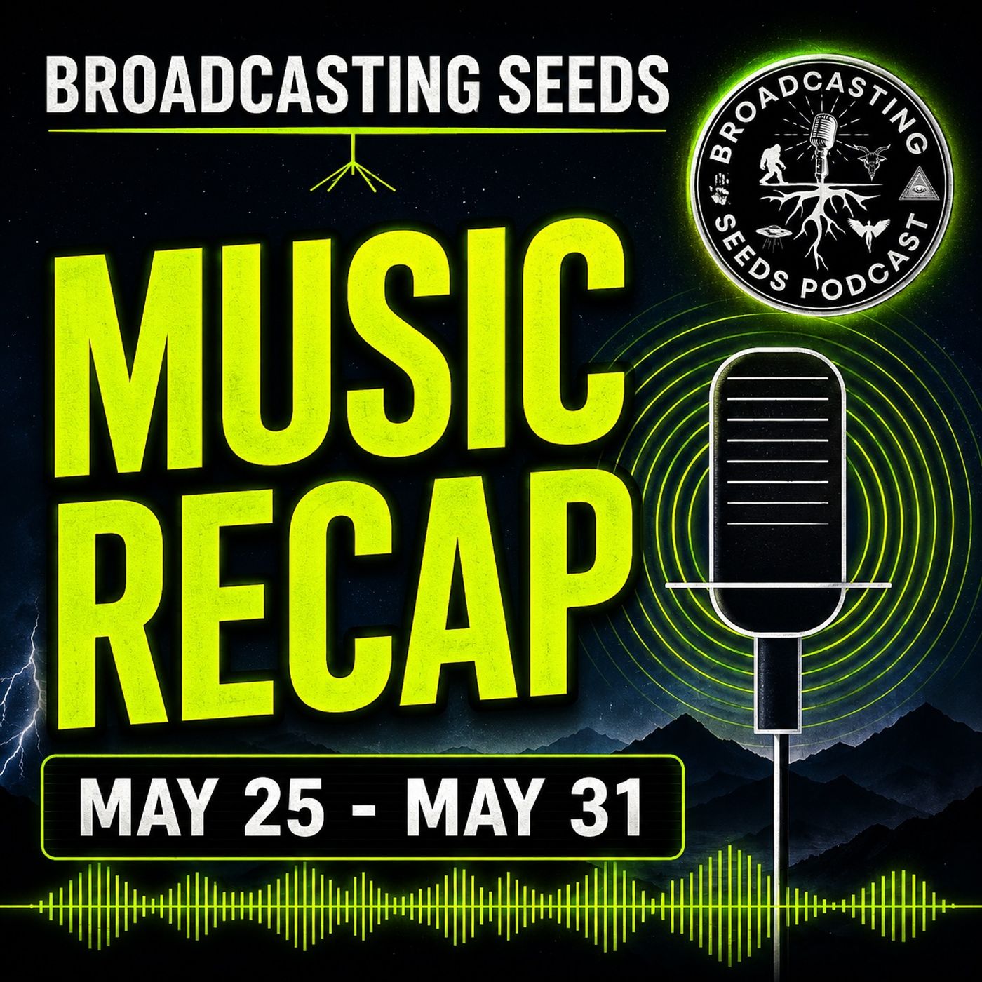 Broadcasting Seeds Music Recap 5/25-5/31 Broadcasting Seeds Music Recap 5/25-5/31
