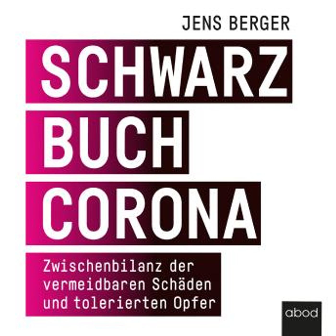[German] - Schwarzbuch Corona: Zwischenbilanz der vermeidbaren Schäden und tolerierten Opfer by Jens Berger episode artwork