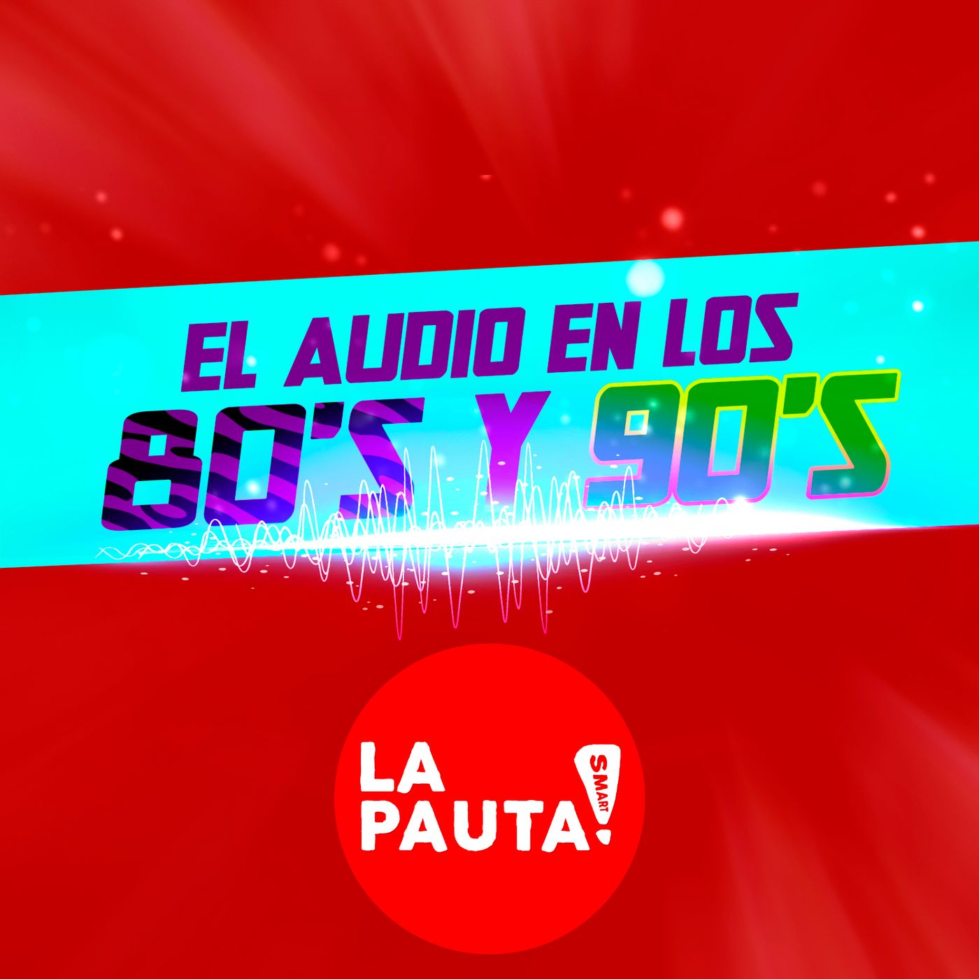 Hablemos de Podcast - La PautaSmart