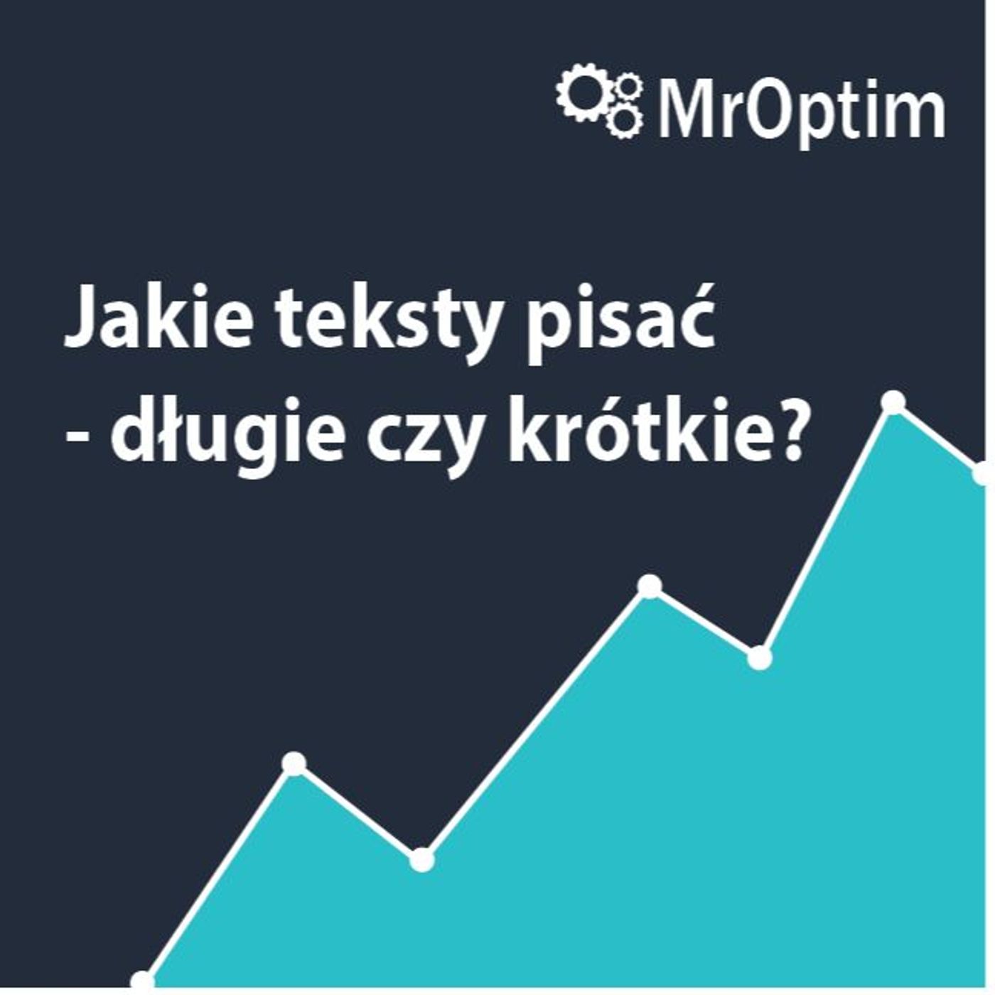 Jakie teksty pisać - długie czy krótkie? MrOptim
