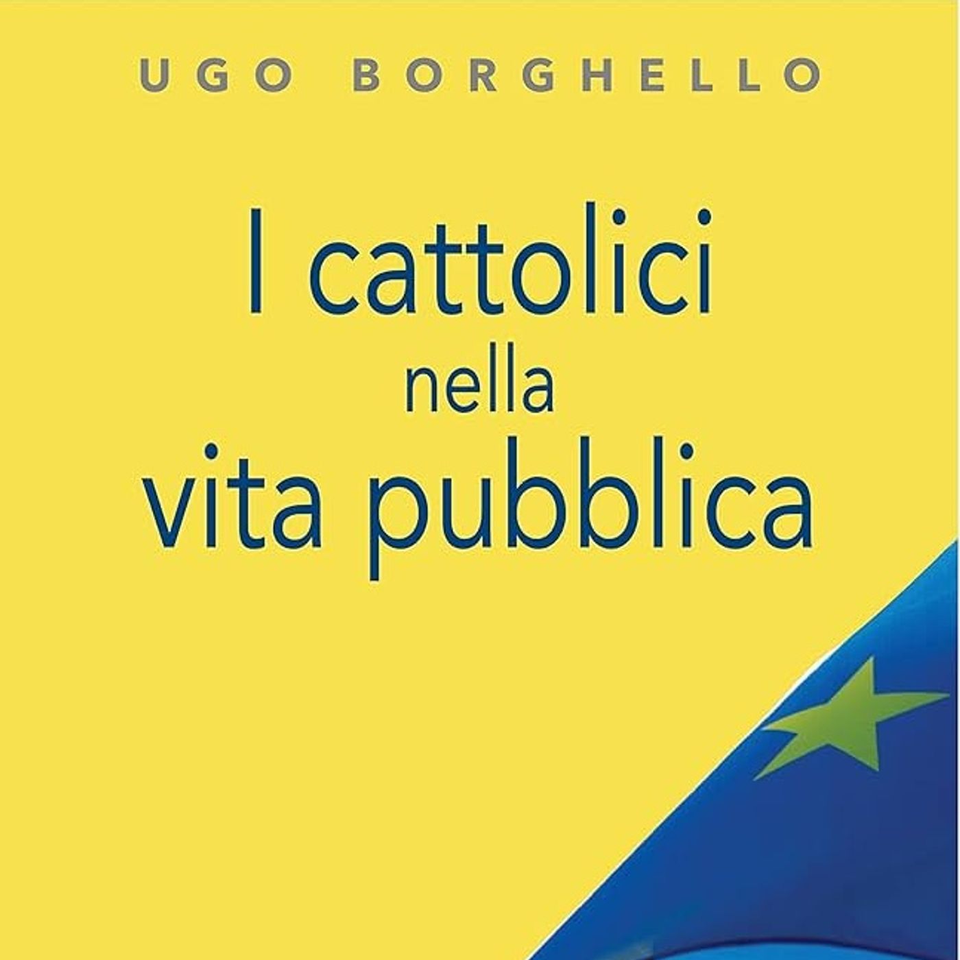 I cattolici nella vita pubblica | Ugo Borghello episode artwork