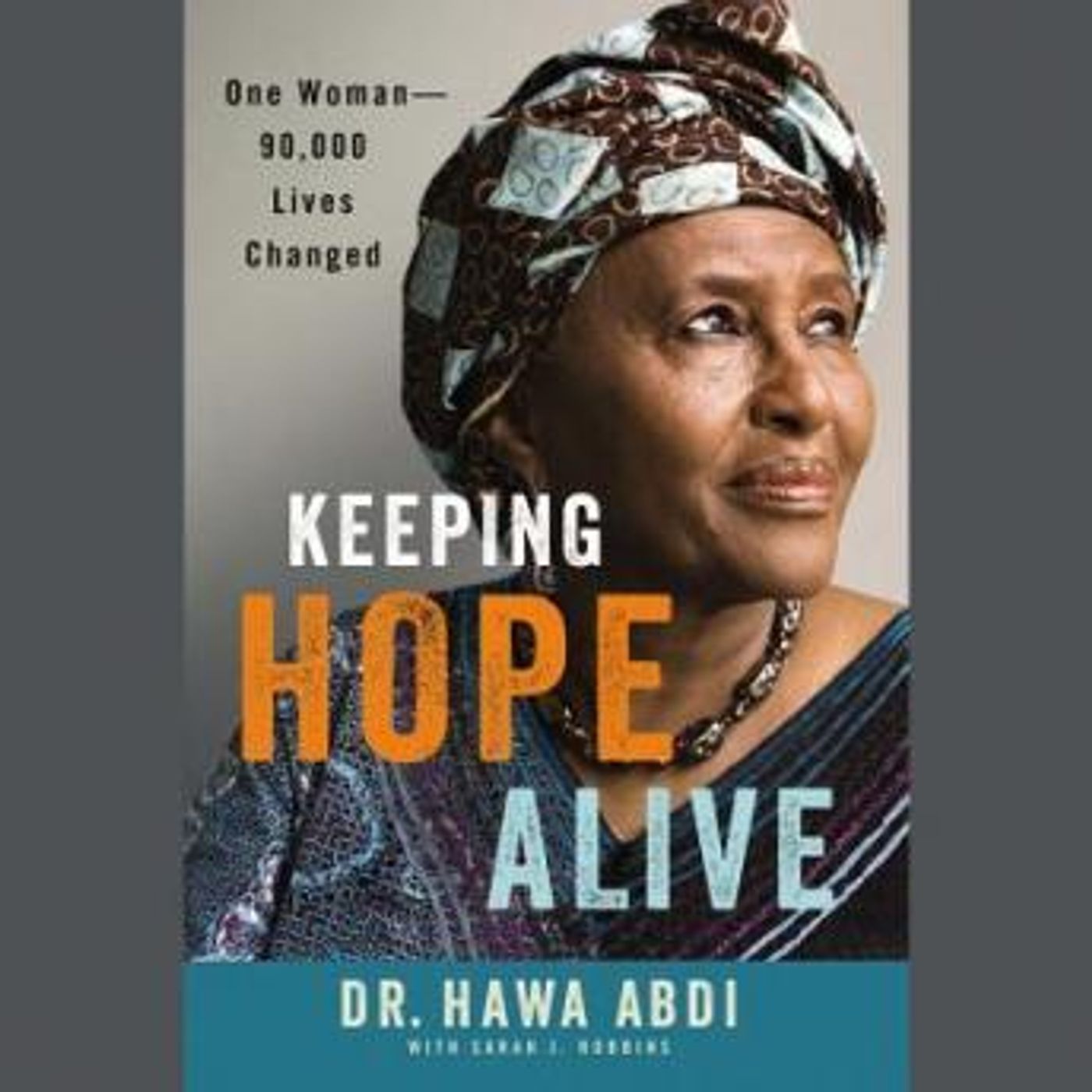 Keeping Hope Alive: One Woman: 90,000 Lives Changed by Hawa Abdi episode artwork