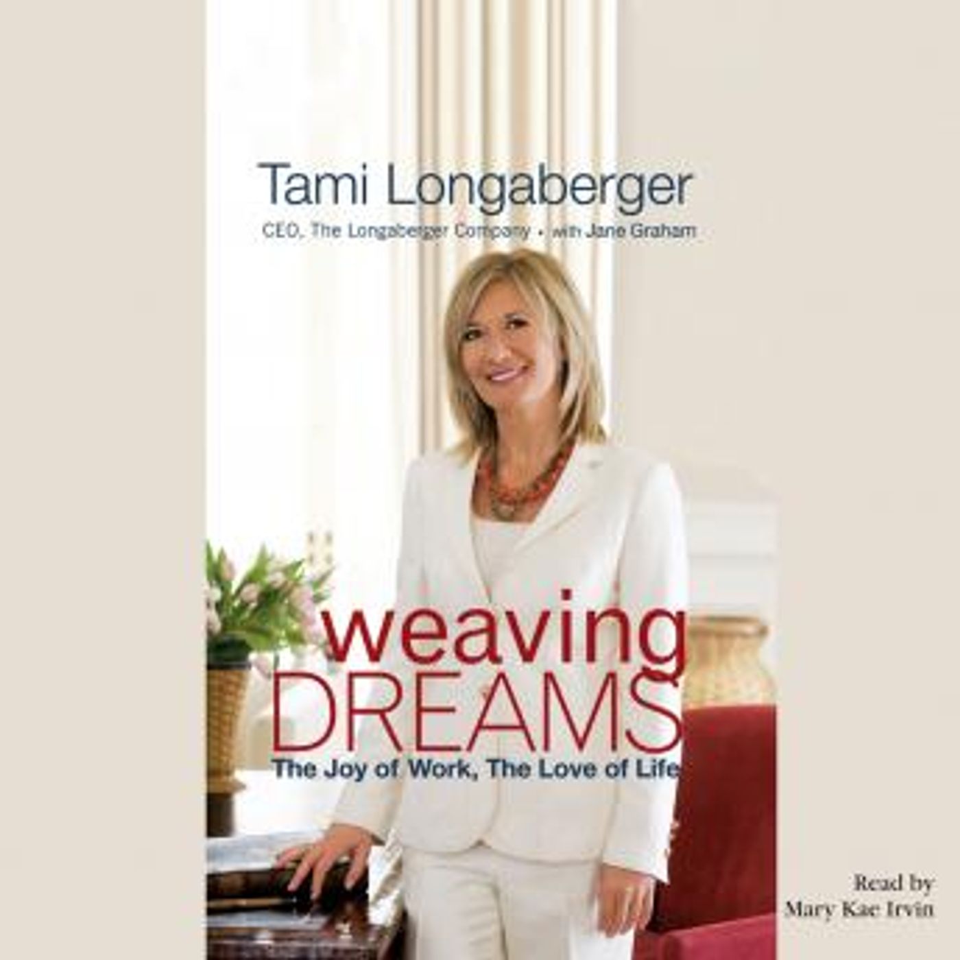 Weaving Dreams: The Joy of Work, The Love of Life by Tami Longaberger episode artwork