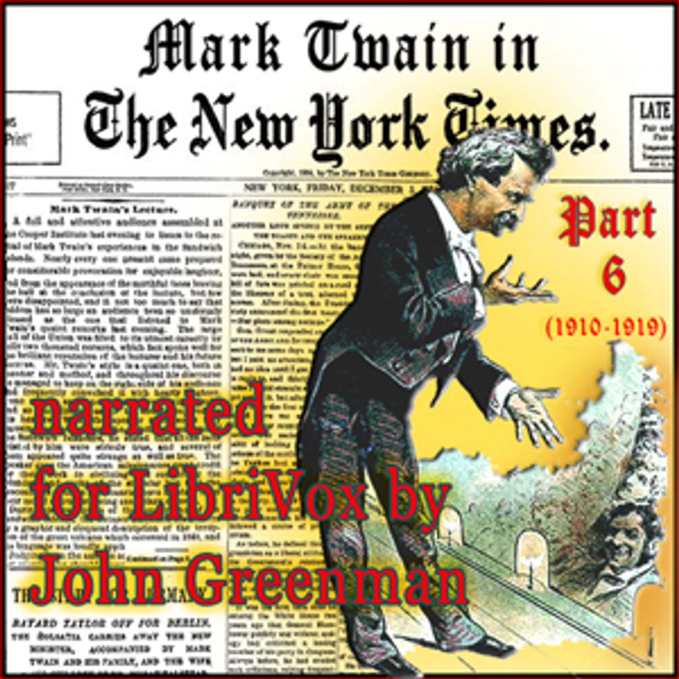 Mark Twain in the New York Times, Part Six (1910-1919) by Mark Twain (1835 - 1910) and The New York