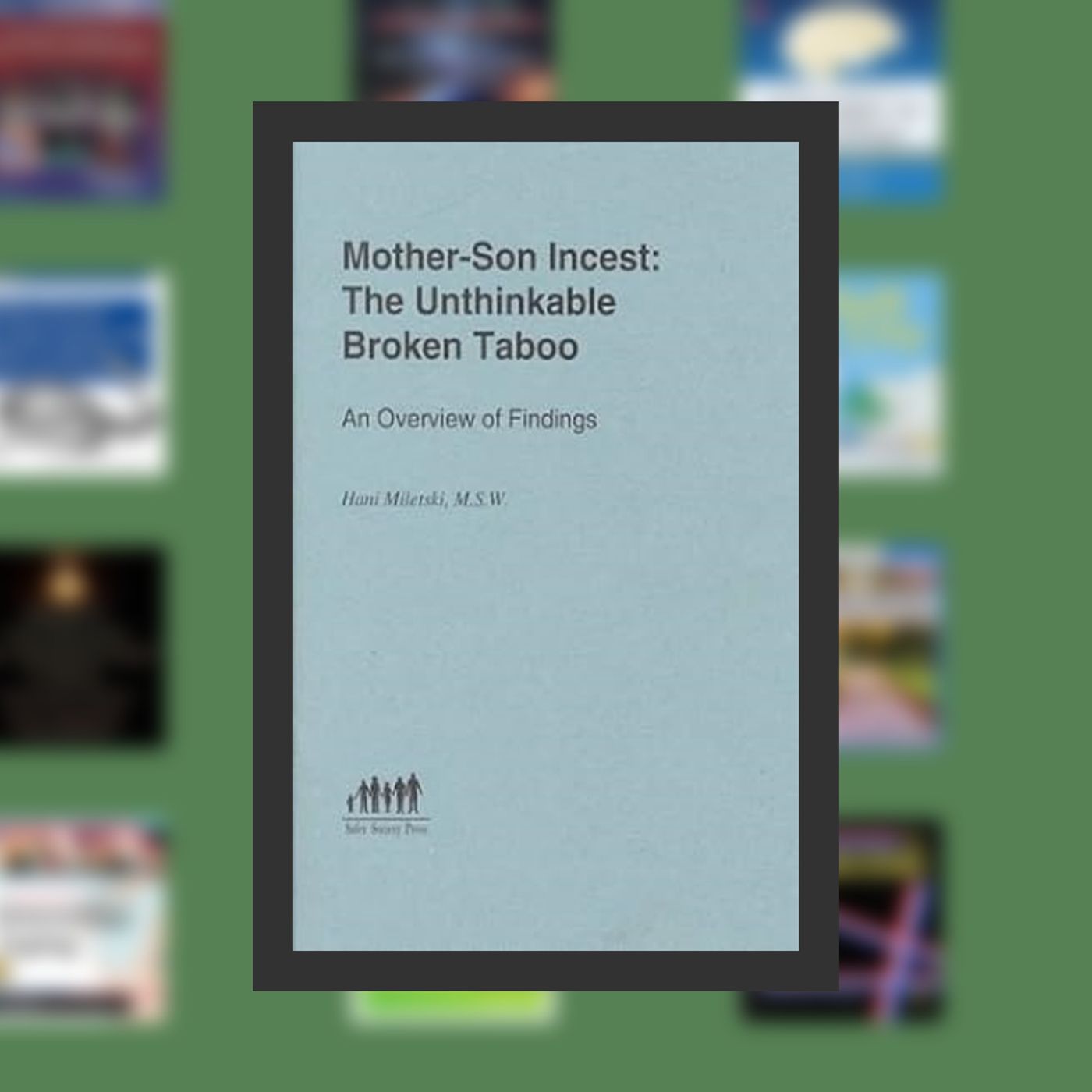 Online Read Ebook Mother-Son Incest: The Unthinkable Broken Taboo, An Overview of Findings By  Hani Miletski (Author)  Full Episod episode artwork