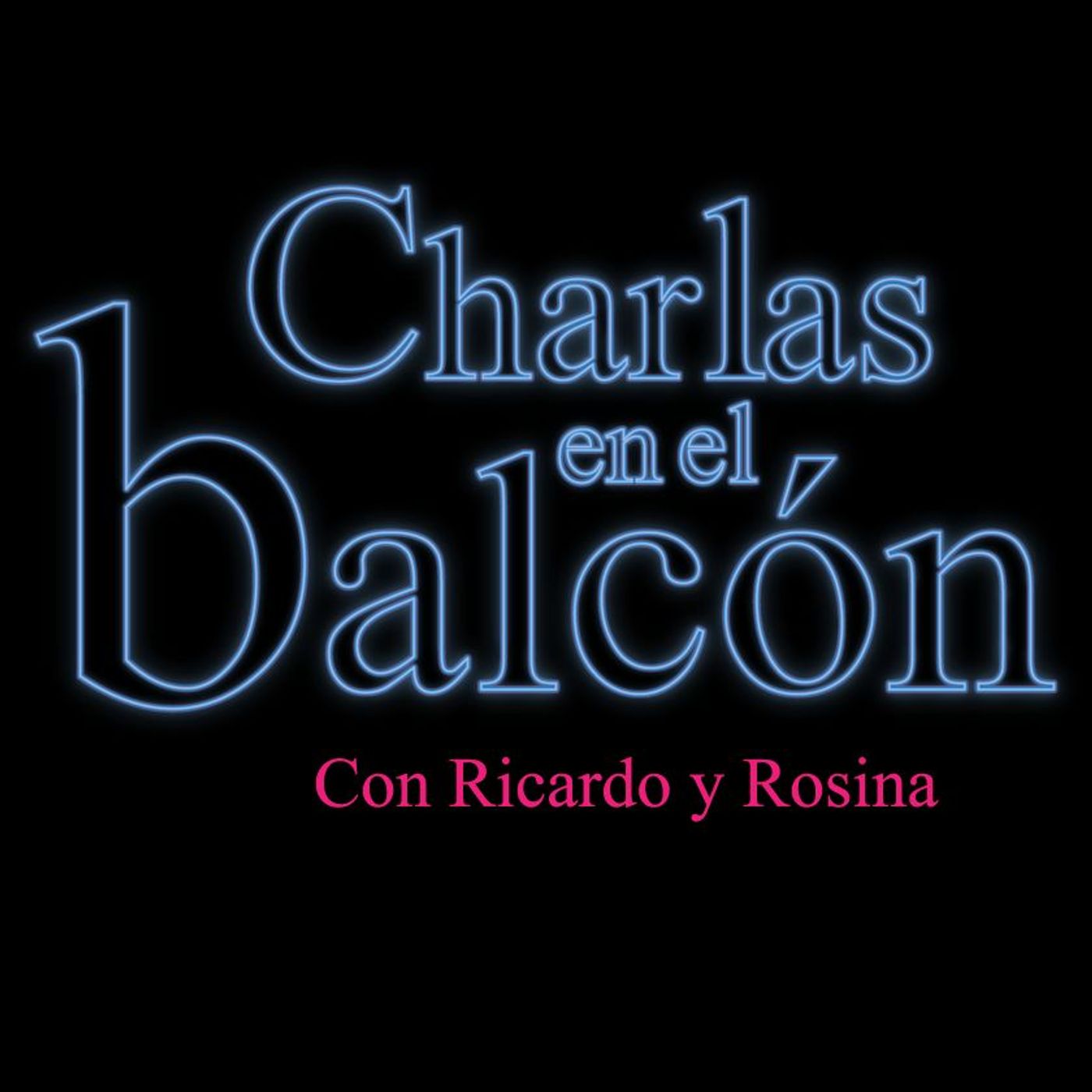 Charlas en el balcón con Ricardo y Rosina