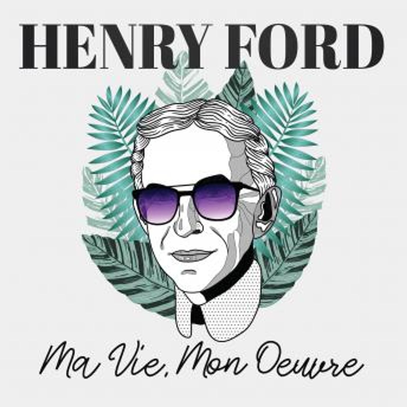 [French] - Ma Vie, Mon Œuvre by Henry Ford episode artwork