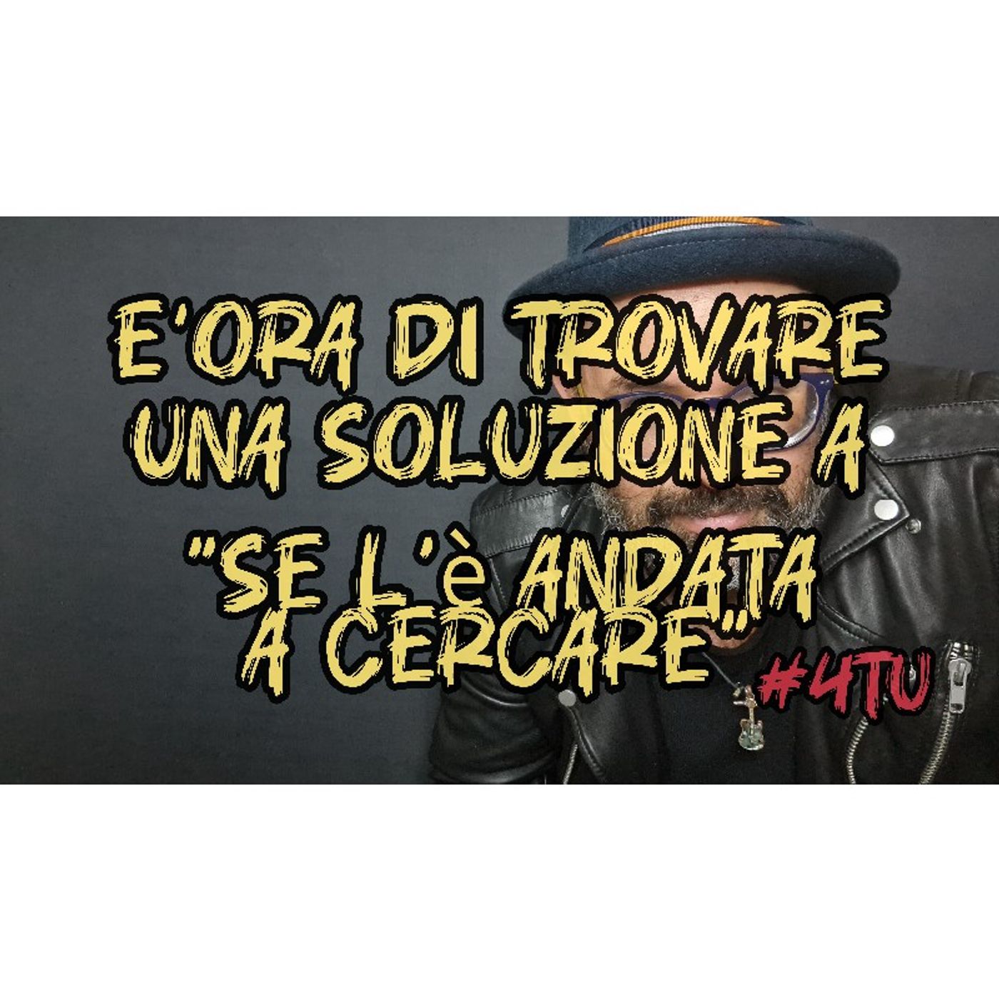 Episodio 1508 - È ora di trovare una soluzione a "Se l'è andata a cercare" 4tu episode artwork