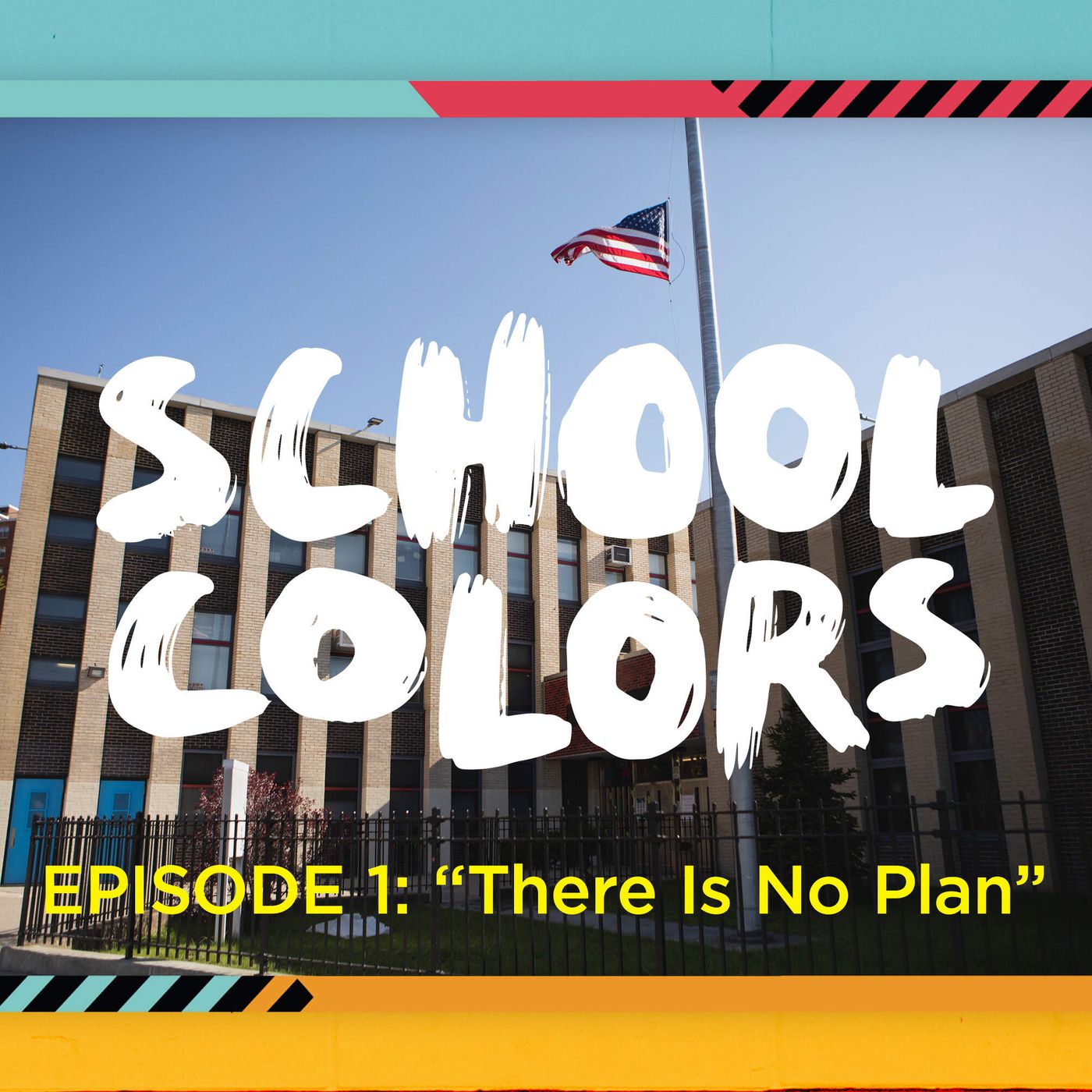 School Colors Episode 1: "There Is No Plan" episode artwork
