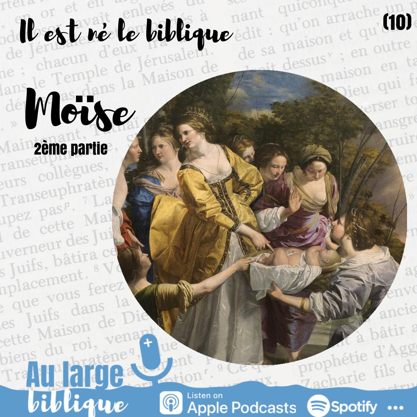 #112 Il est né le biblique Moïse (part.2)