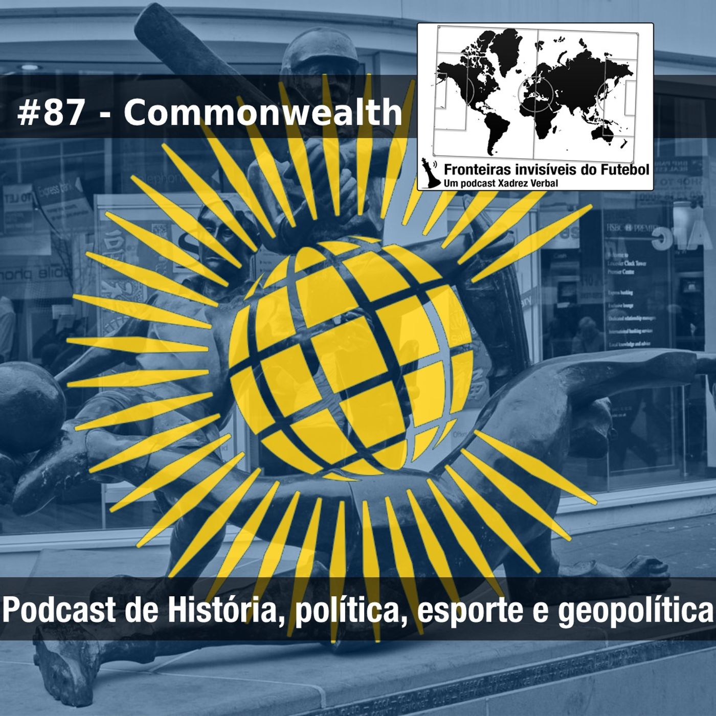 Fronteiras Invisíveis do Futebol #87 Commonwealth