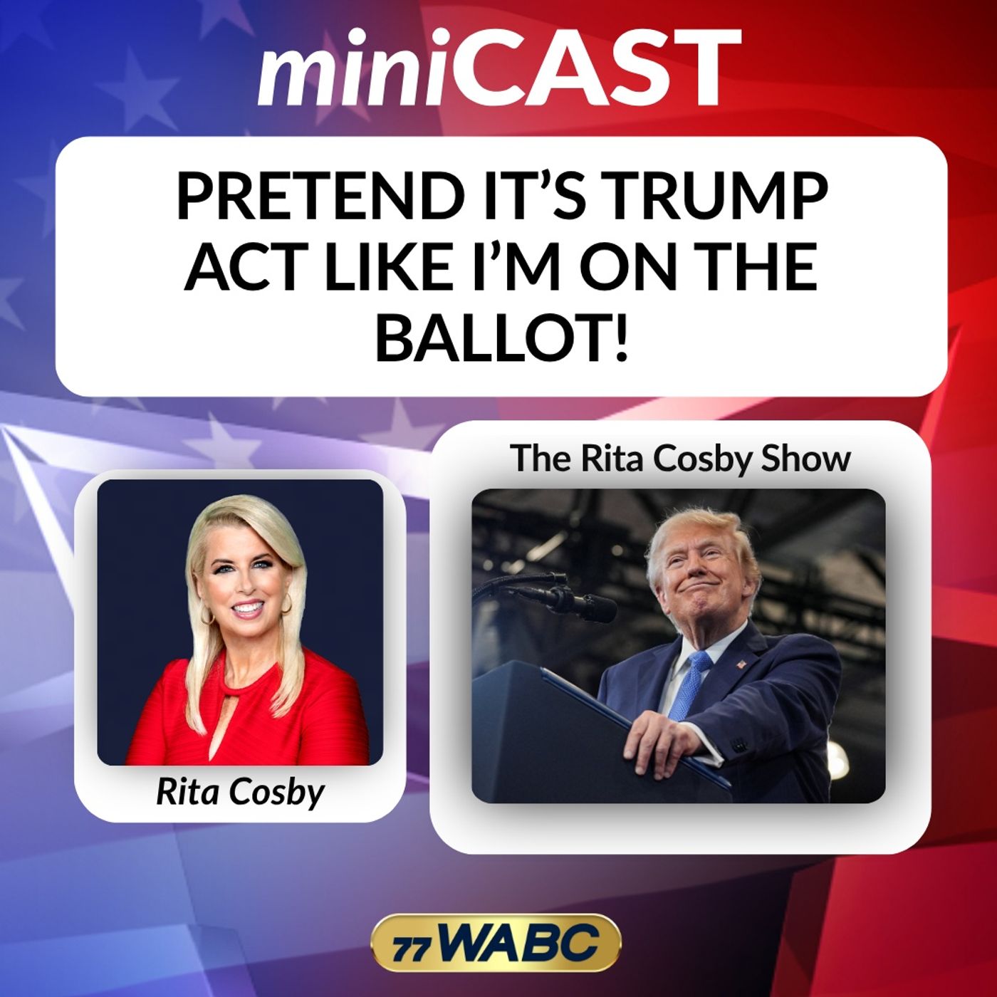 Rita Cosby: Pretend It’s Trump, Act Like I’m On The Ballot! episode artwork