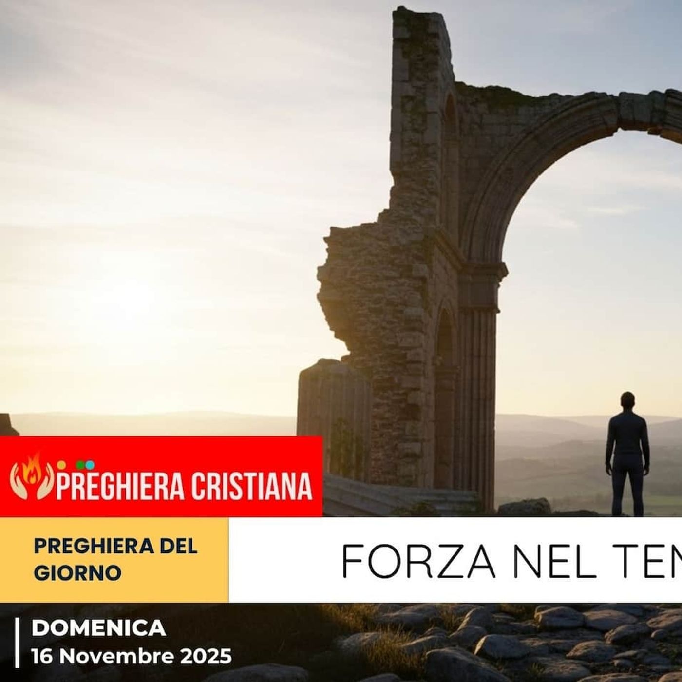 Preghiera del giorno 16 Novembre 2025 - Forza nel Tempo della Prova Preghiera del giorno 16 Novembre 2025 - Forza nel Tempo della Prova