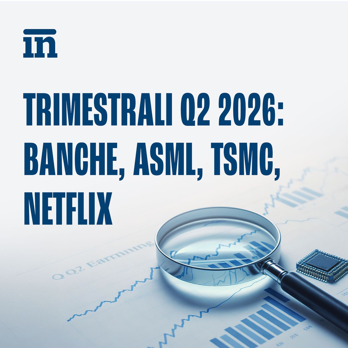 Trimestrali: banche USA, ASML, TSMC, Netflix. Cosa guarderà il mercato episode artwork