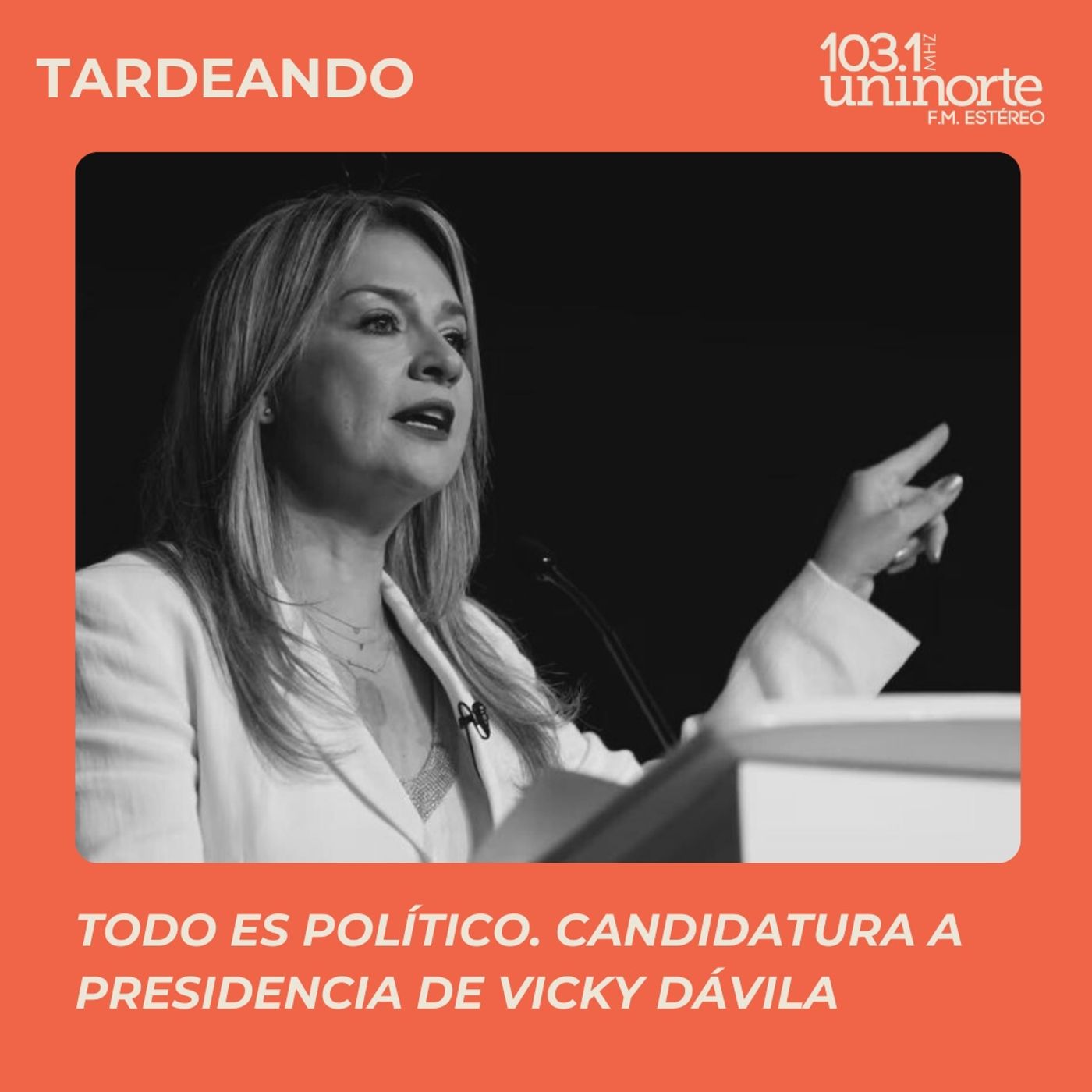 Todo es Politico :: Candidatura presidencial de la periodista Vicky Dávila. Análisis episode artwork