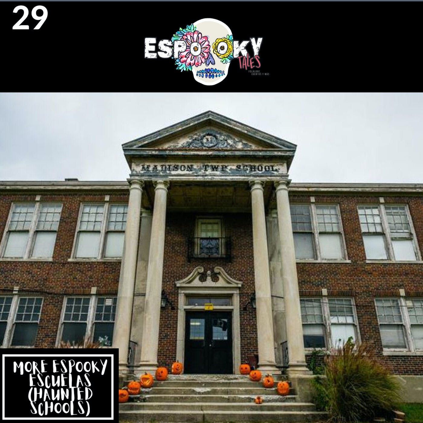 More Espooky Escuelas (Haunted Schools) with Vanessa of Hija de tu Madre