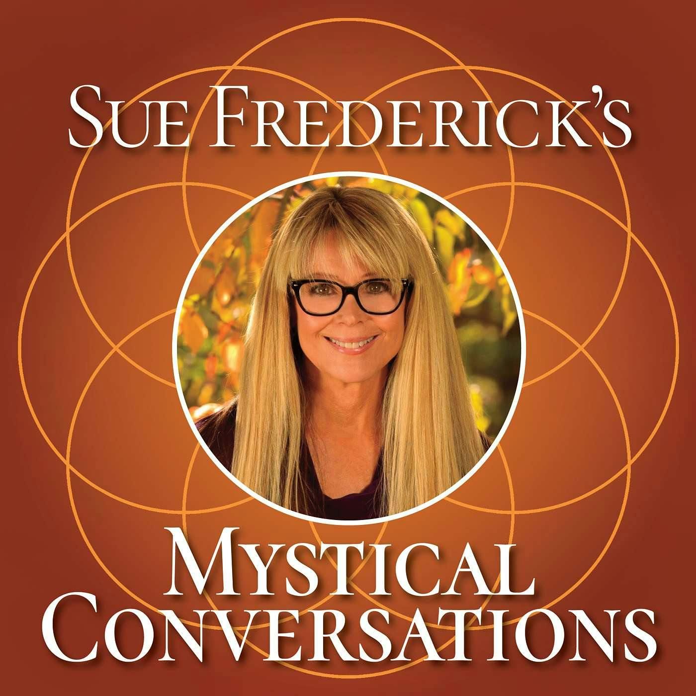 Sue Frederick's Mystical Conversations podcast artwork