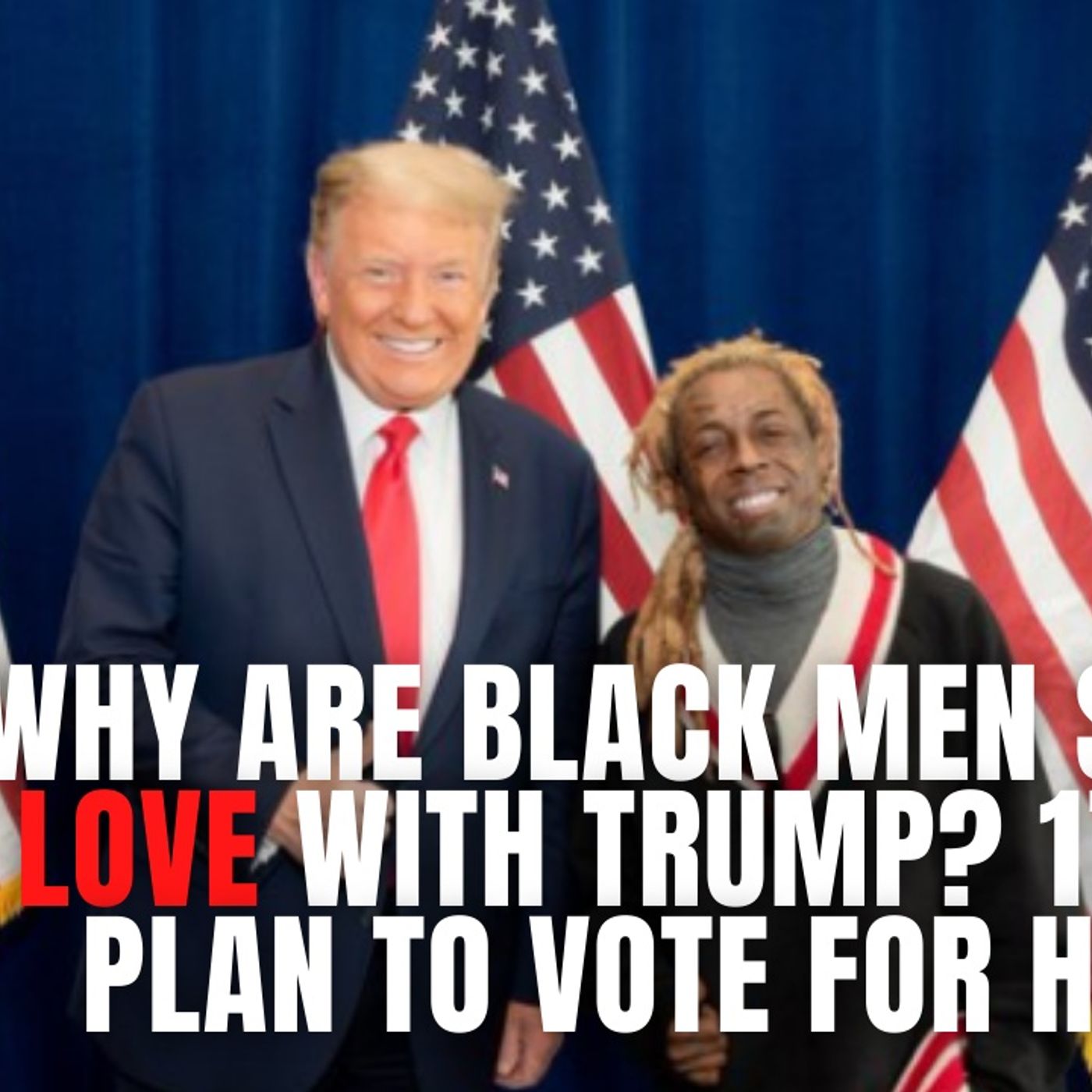 10.30 | Why Are Black Men So In Love With Trump? episode artwork