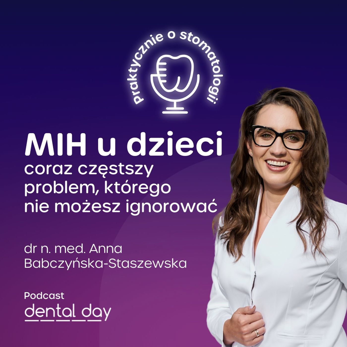 MIH u dzieci - coraz częstszy problem, którego nie możesz ignorować. Dr n. med. Anna Babczyńska-Staszewska