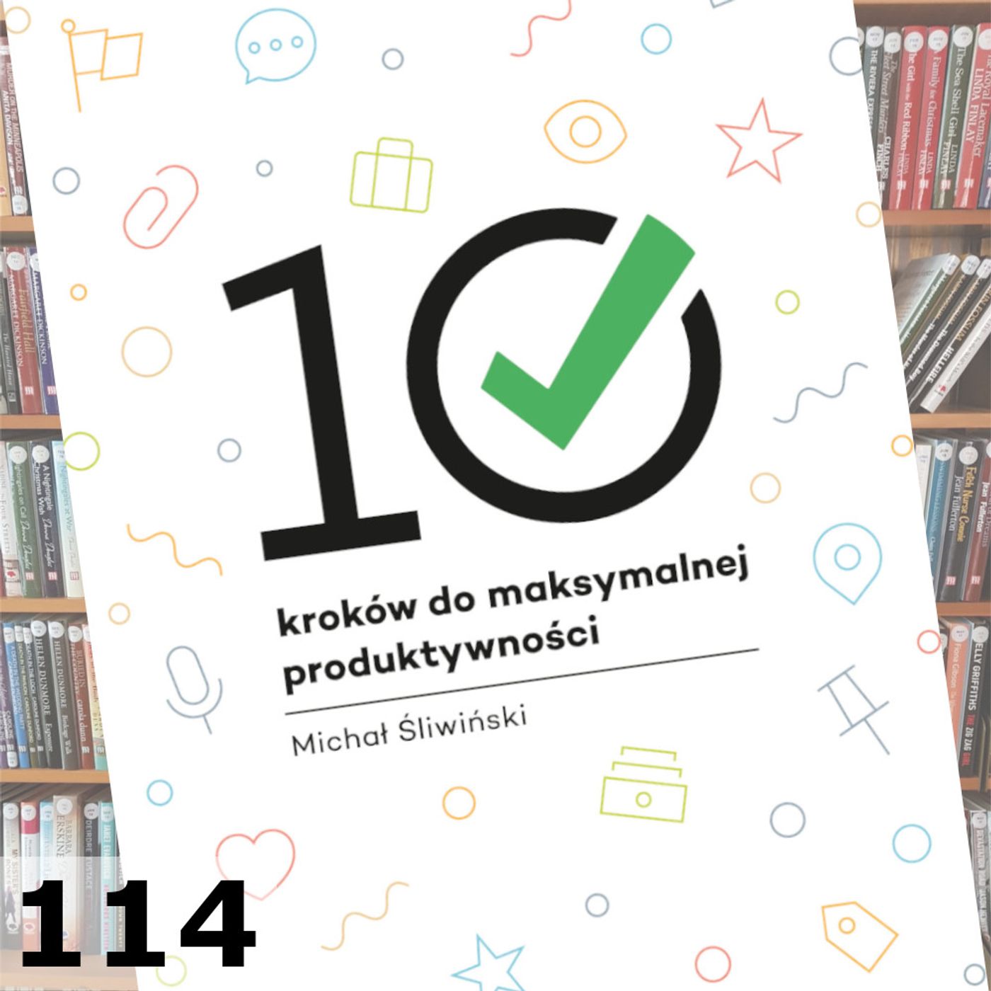 114 - 10 kroków do maksymalnej produktywności