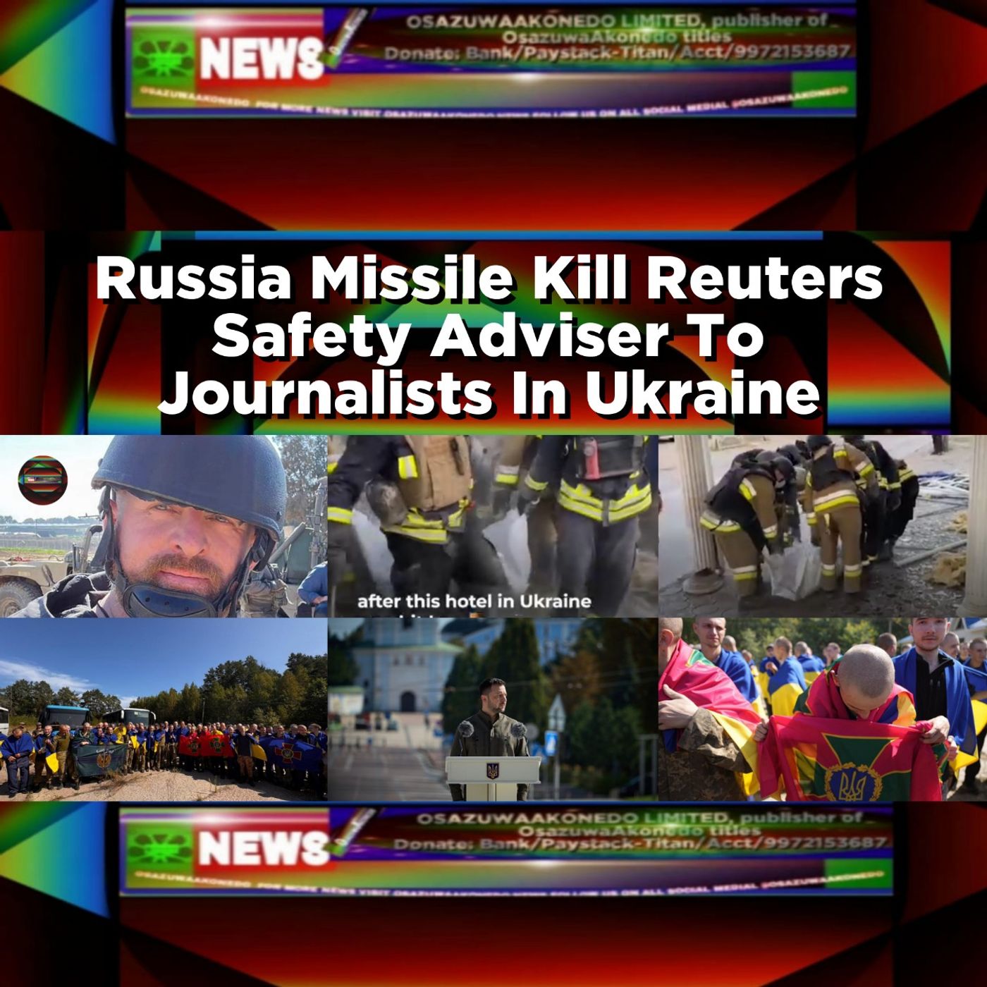 Russia Missile Kill Reuters Safety Adviser To Journalists In Ukraine ~ OsazuwaAkonedo episode artwork