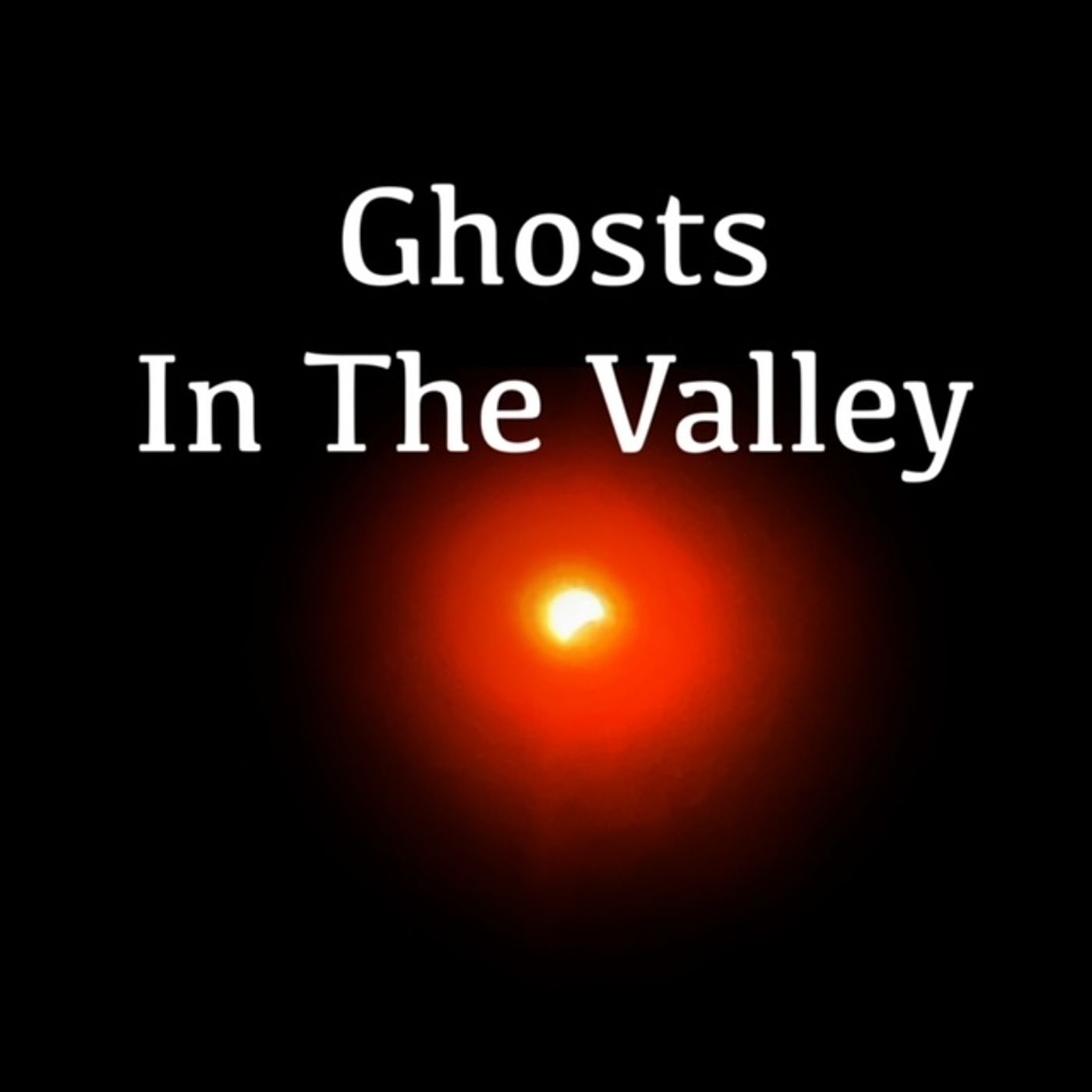 Ghosts In The Valley