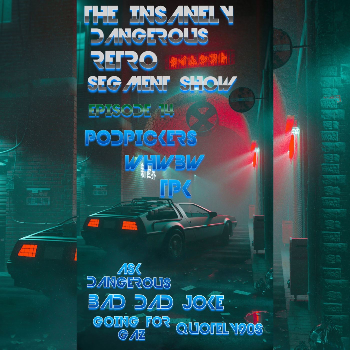 The Insanely Dangerous Retro Podshow