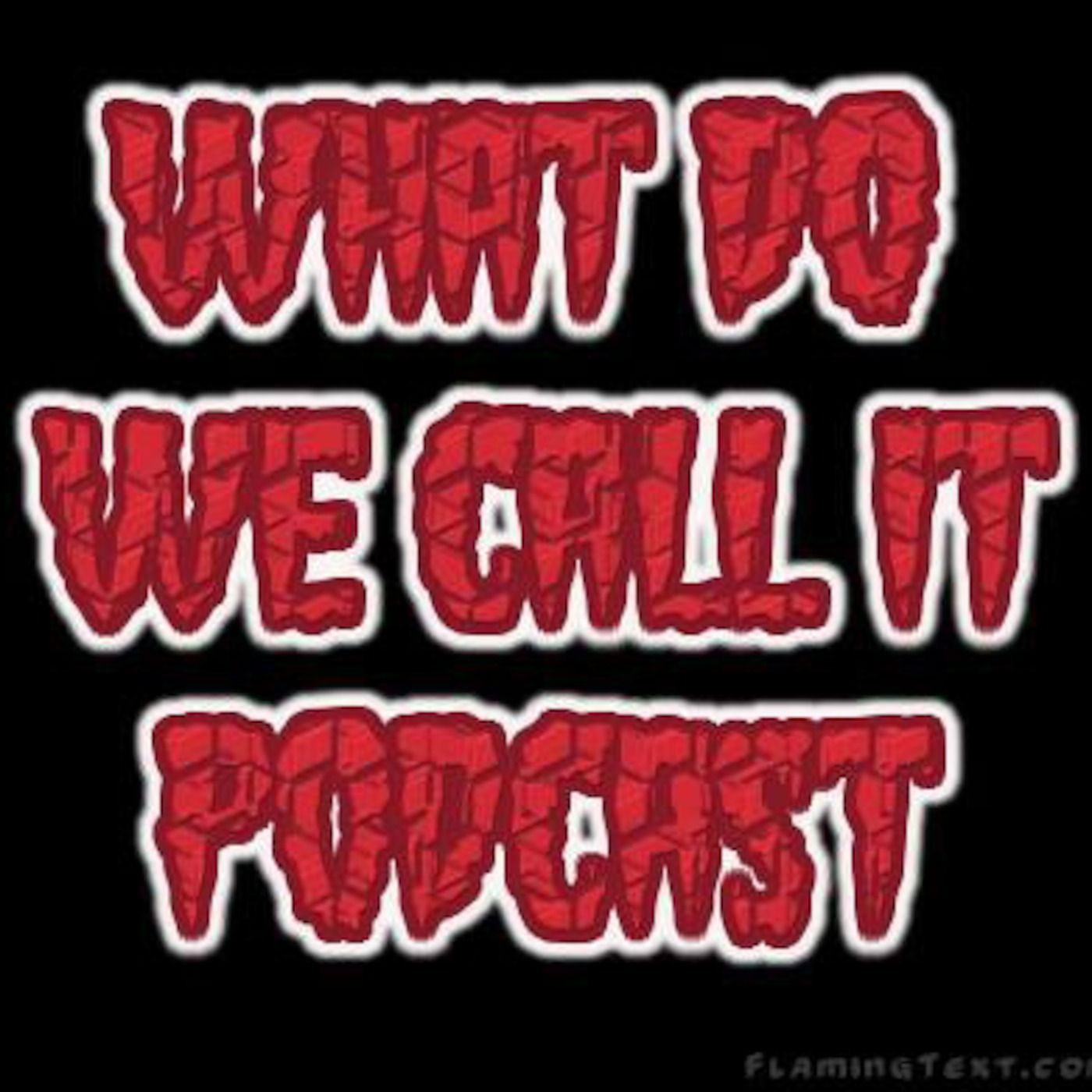 What Do We Call It Podcast podcast artwork