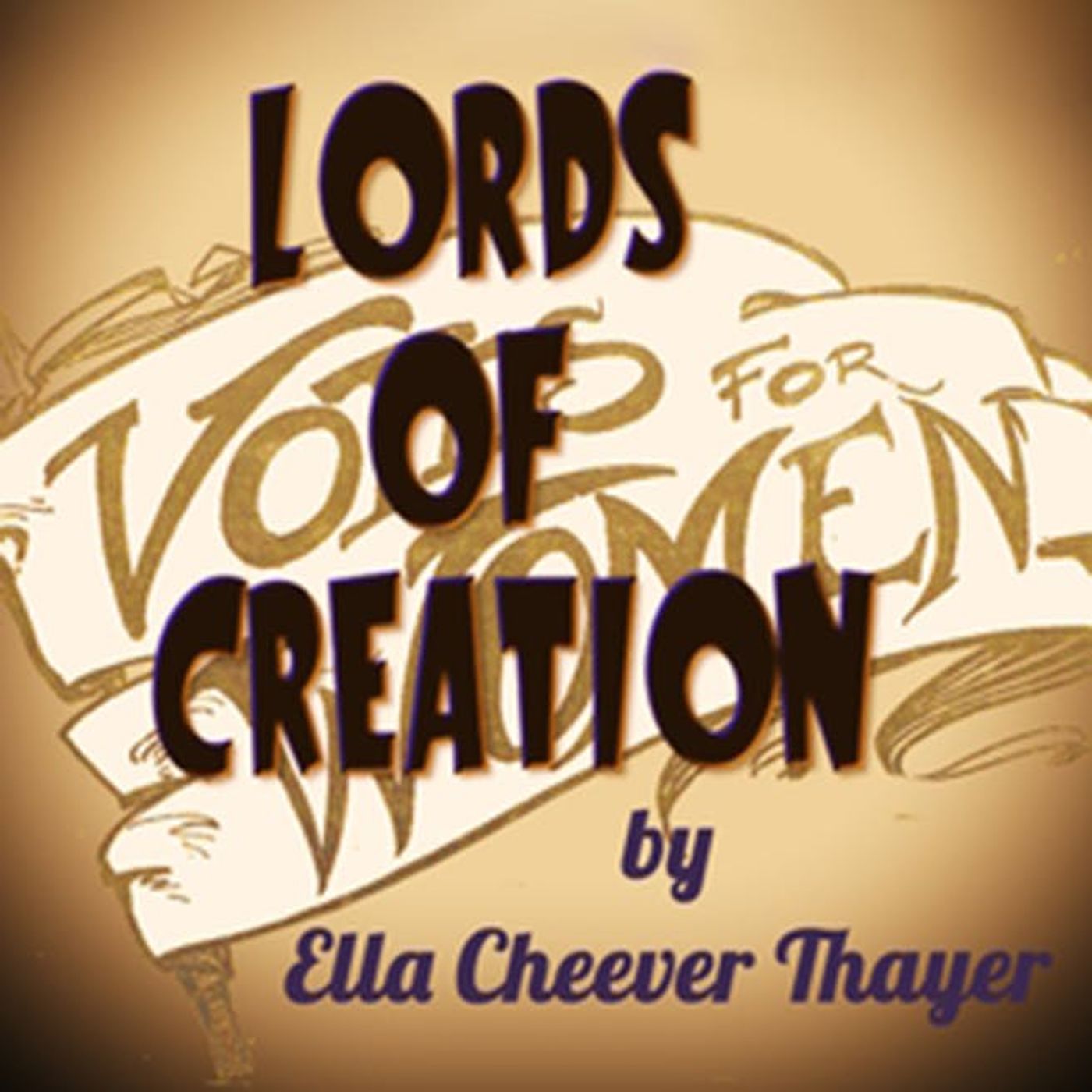 Lords of Creation by Ella Cheever Thayer ~ Full Audiobook [drama]