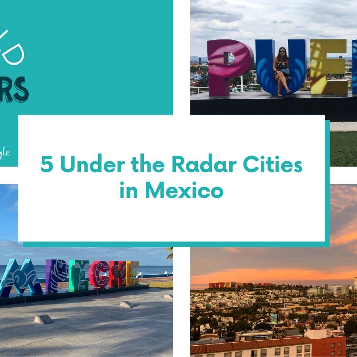 5 Under the Radar Cities in Mexico