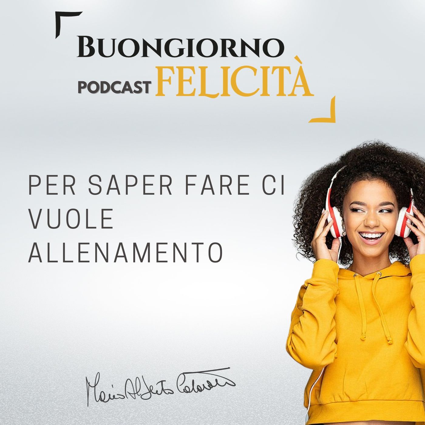 #820 - Per saper fare ci vuole allenamento | Buongiorno Felicità episode artwork