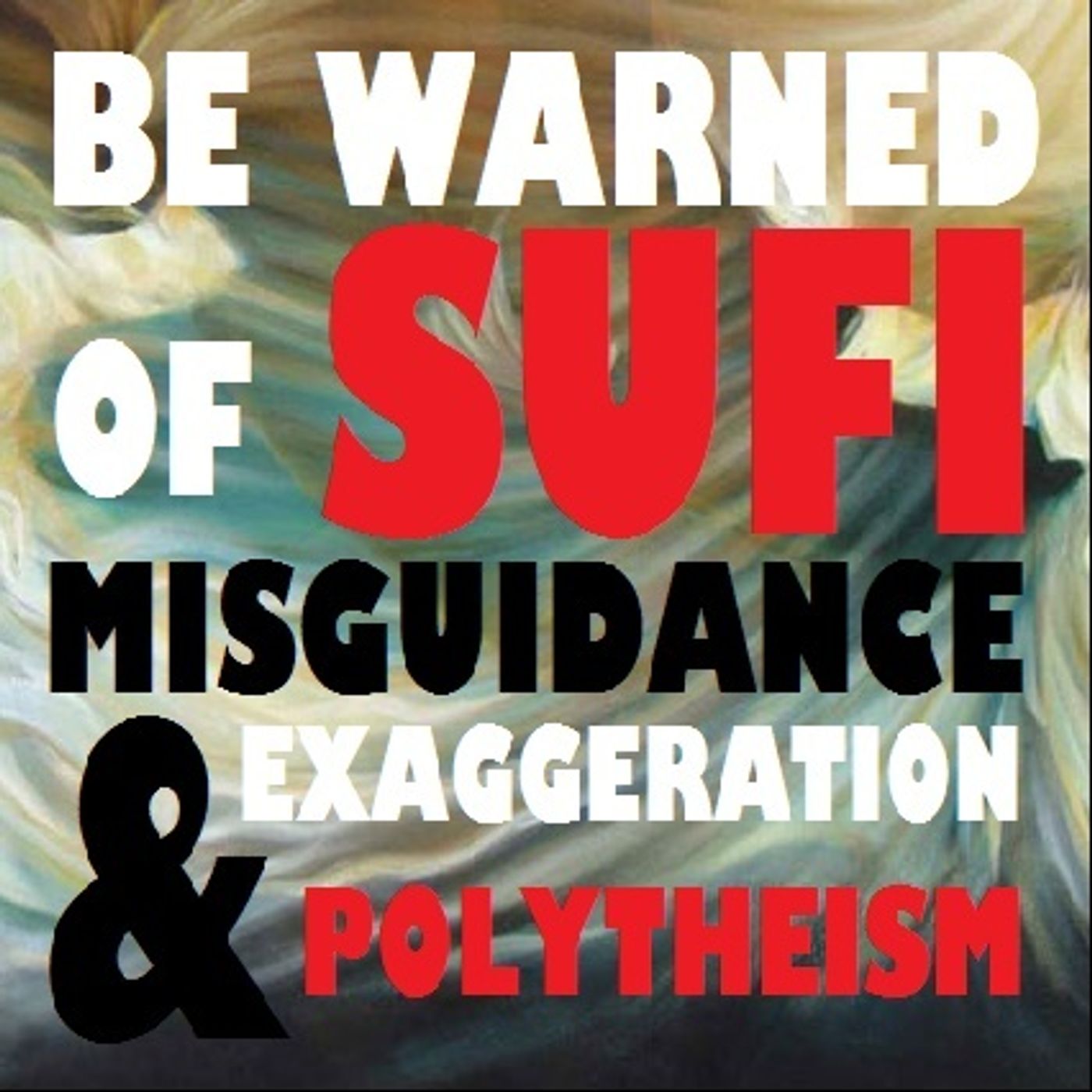 A Warning Against Sufi Exaggeration and Misguidance episode artwork