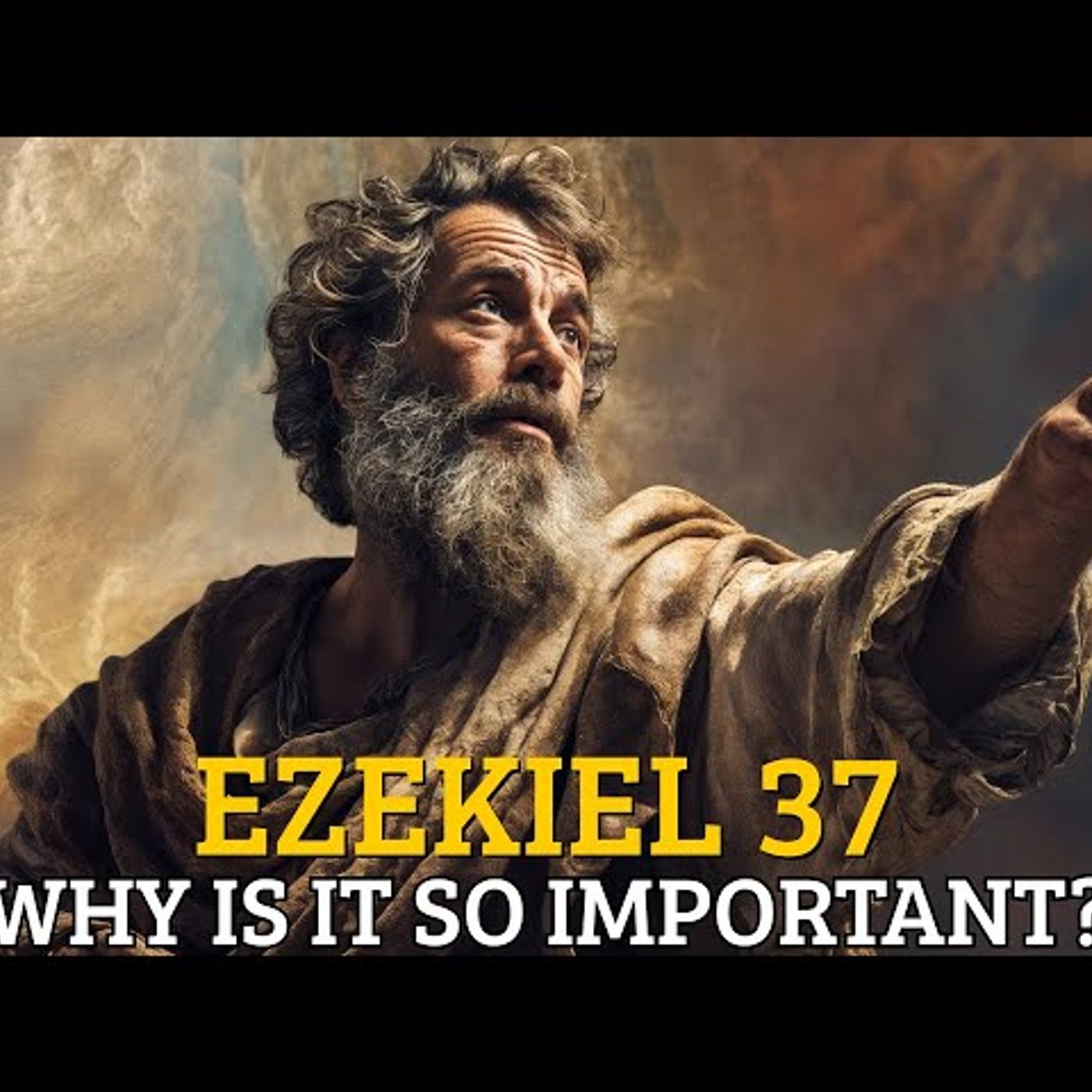 Why Is Ezekiel 37 the Most Important Chapter in the Bible episode artwork
