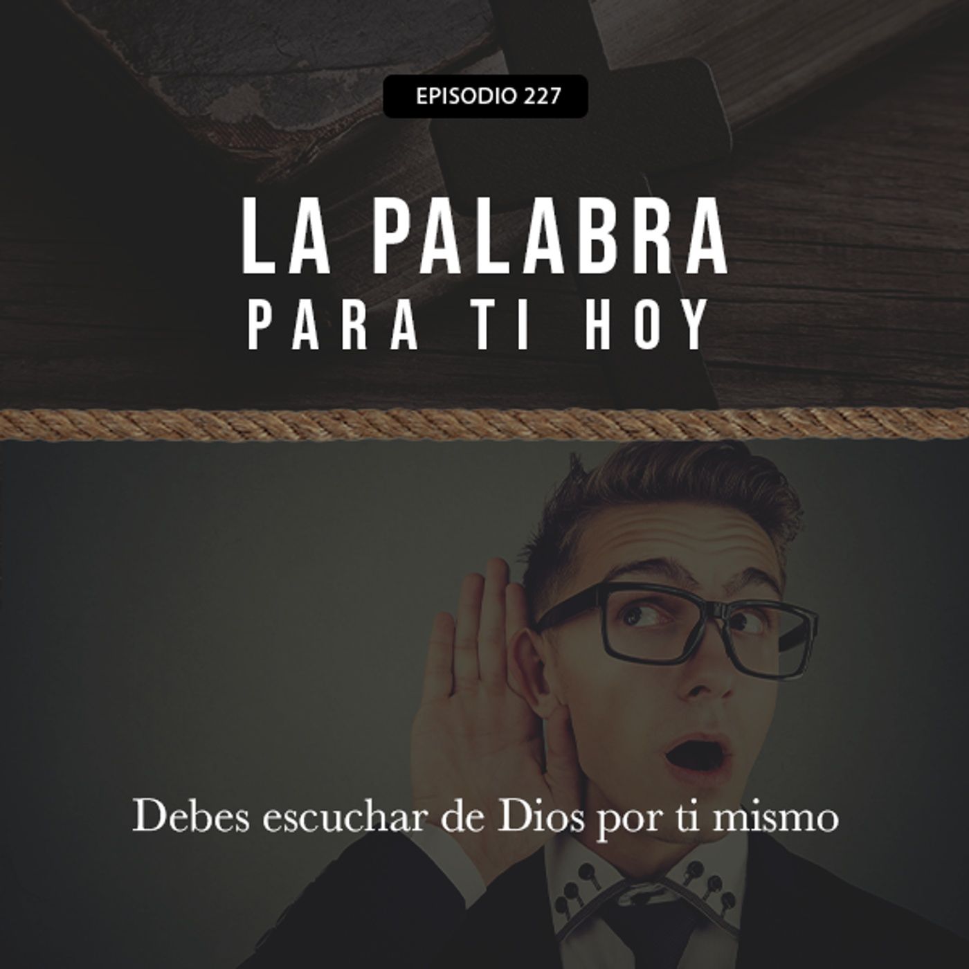 227: Debes escuchar de Dios por ti mismo episode artwork