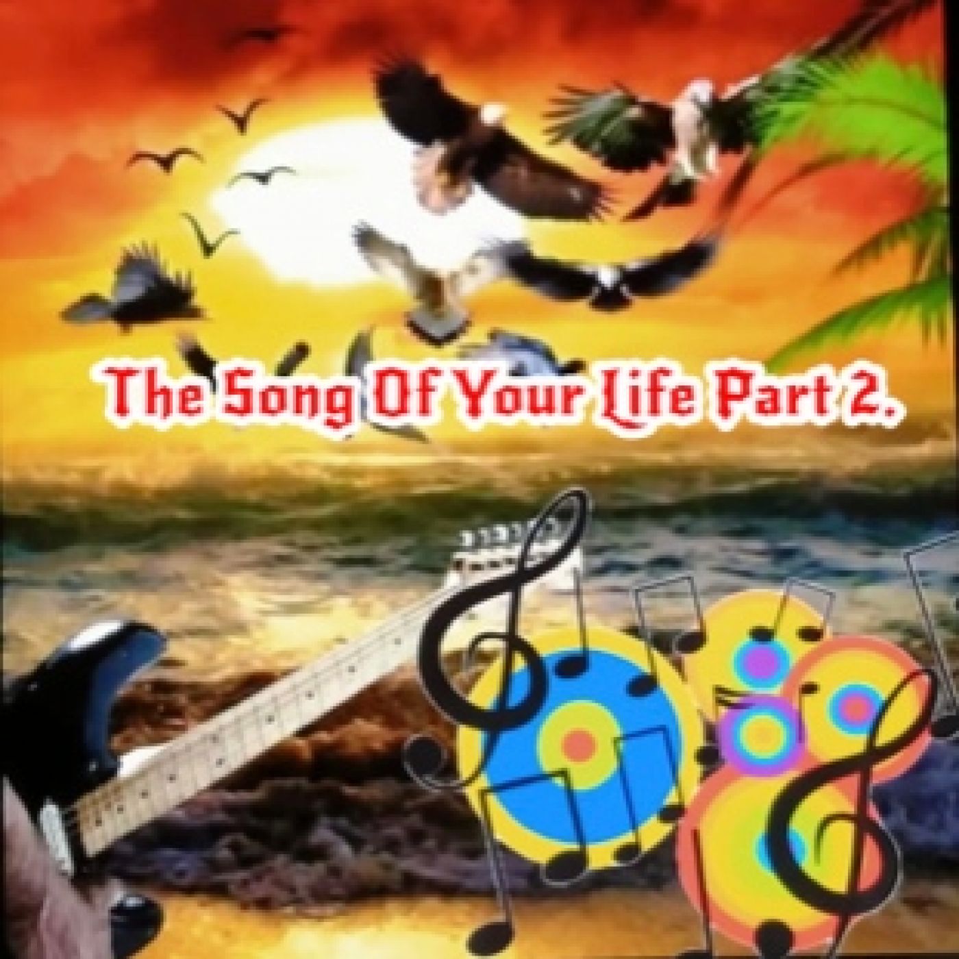 125 - JUST ROCK - ¡¡ THE SONG OF YOUR LIFE PART 2!! episode artwork