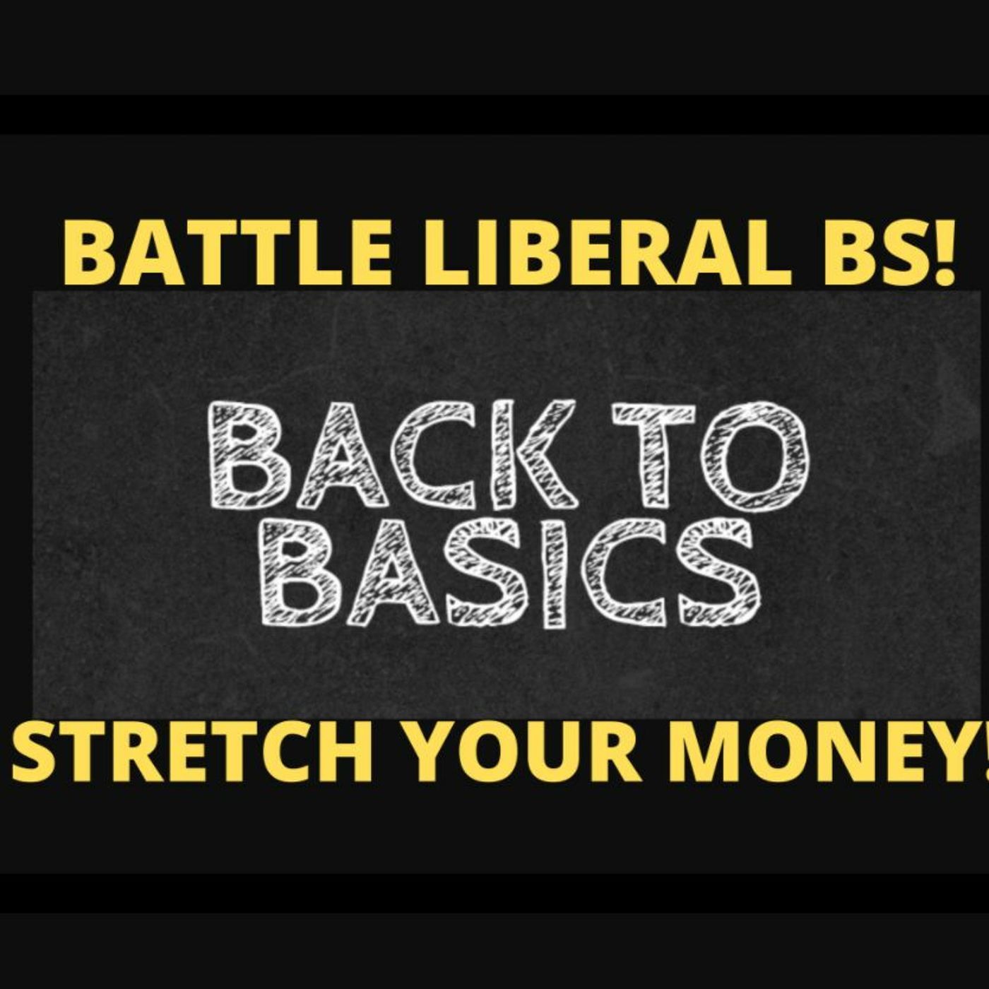 Battle Liberal BS By Bringing Back Basics episode artwork