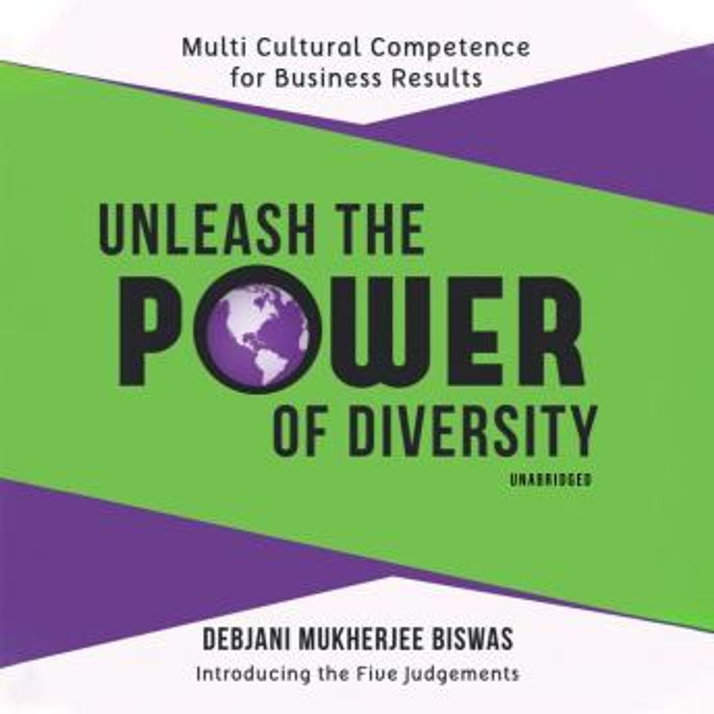Unleash the Power of Diversity: Multi Cultural Competence for Business Results by Debjani Mukherjee Biswas episode artwork