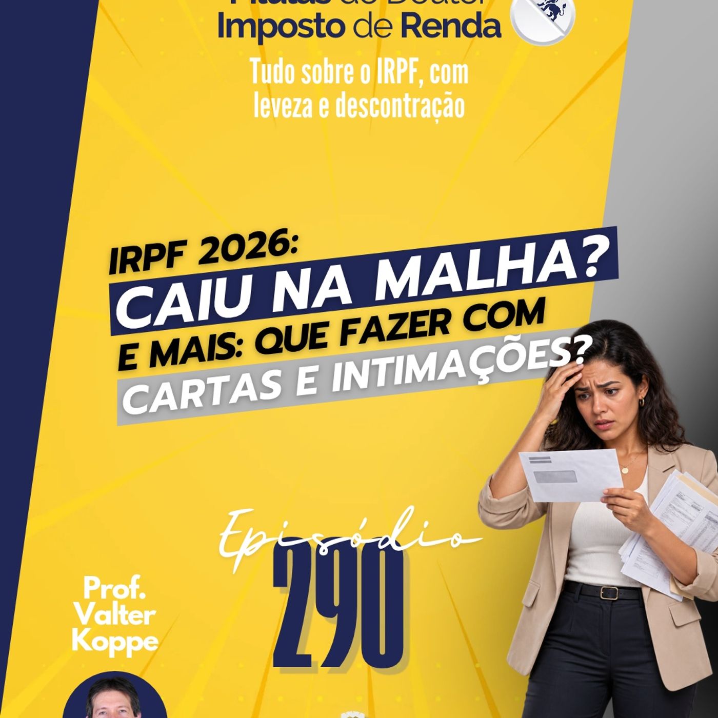PDIR Ep. 290 – IRPF 2026: Projeto cartas, malha fiscal e intimação