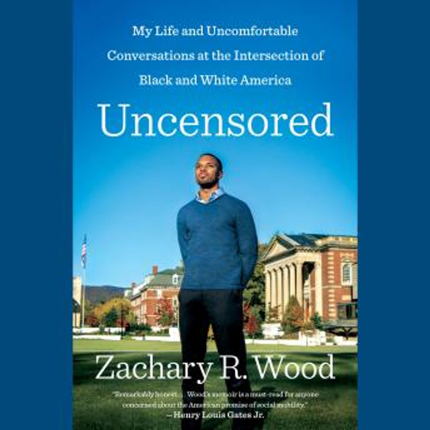 Uncensored: My Life and Uncomfortable Conversations at the Intersection of Black and White America by Zachary R. Wood episode artwork