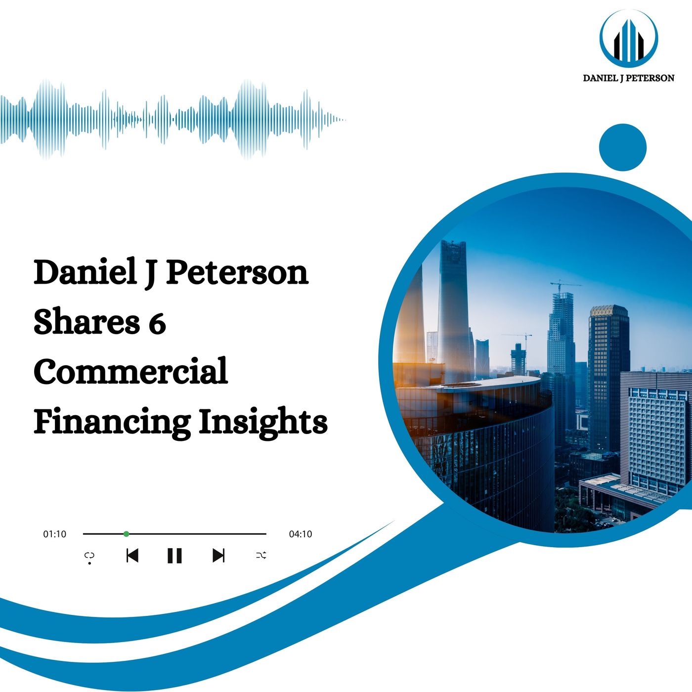 Daniel J Peterson Shares 6 Commercial Financing Insights episode artwork